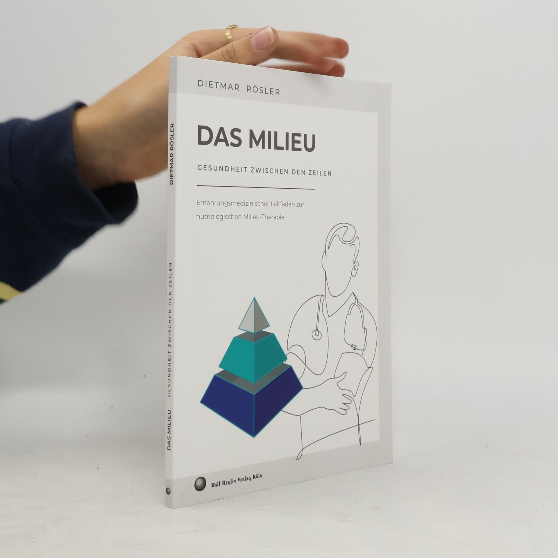 Das Milieu - Gesundheit zwischen den Zeilen: Ernährungsmedizinischer Leitfaden zur nutriologischen Milieu-Therapie