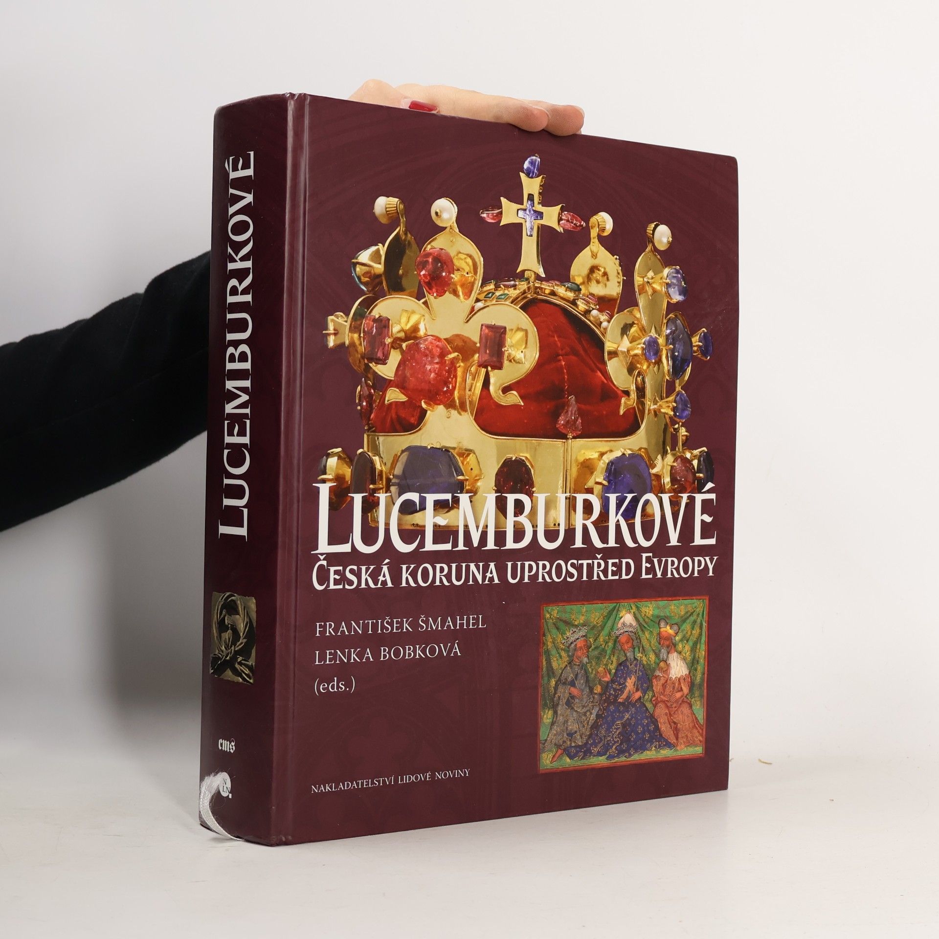 Lucemburkové. Česká koruna uprostřed Evropy