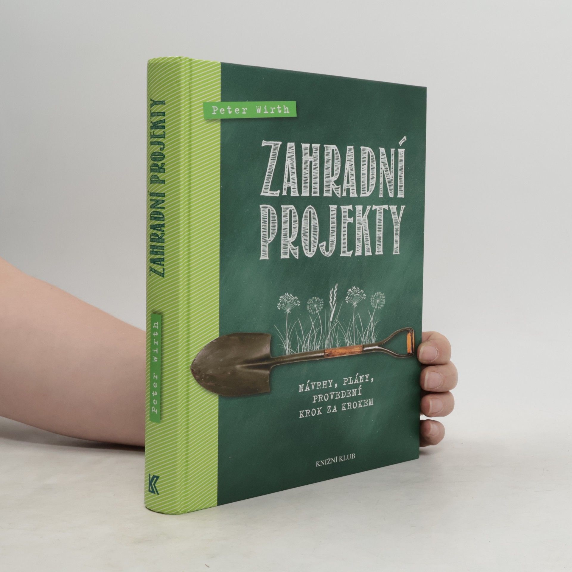 Claus-Peter Wirth Zahradní projekty- Návrhy, plány, provedení krok za krokem
