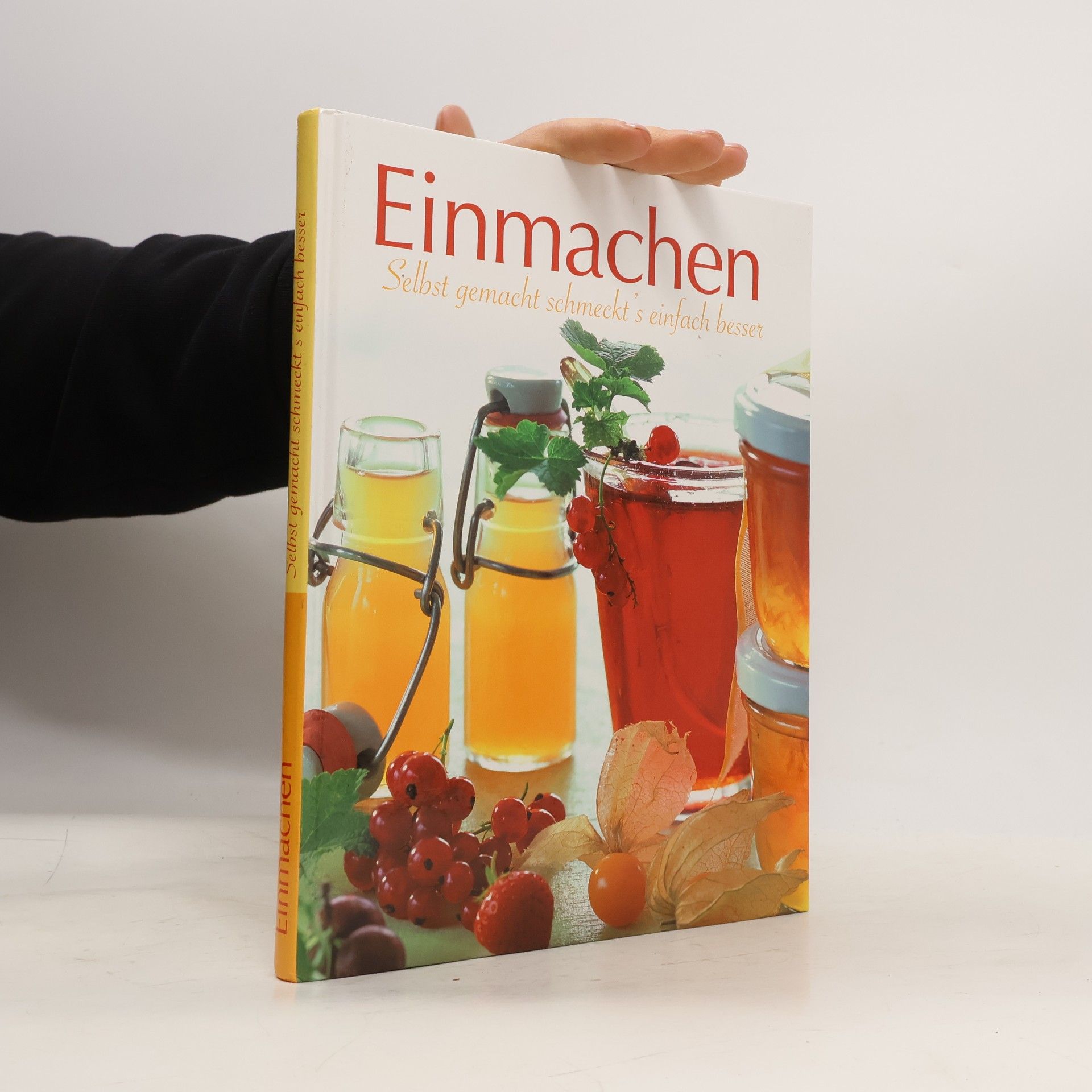 Einmachen. Selbst gemacht schmekt's einfach besser