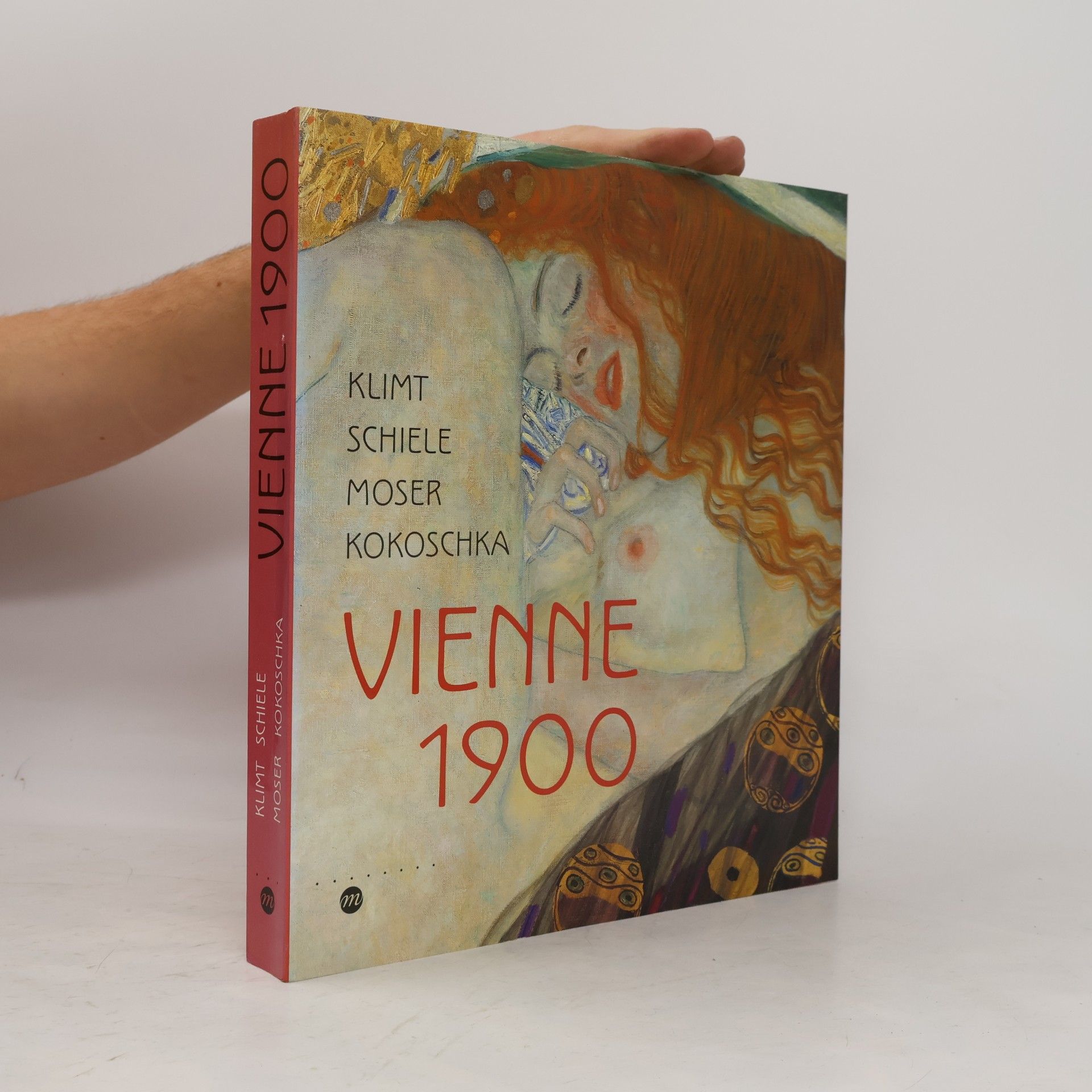 Klimt, Schiele, Moser, Kokoschka - Vienne 1900