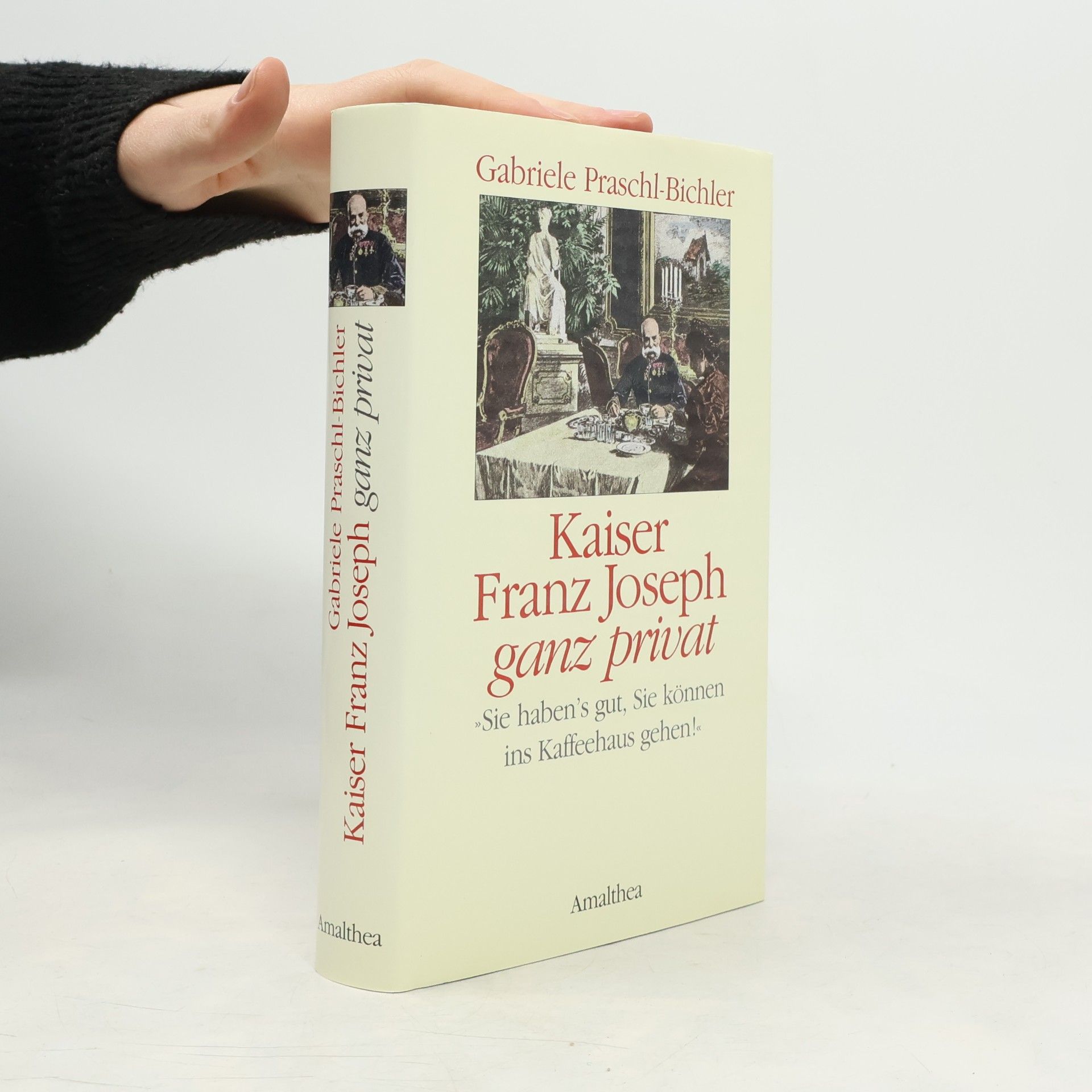 Kaiser Franz Josef ganz privat