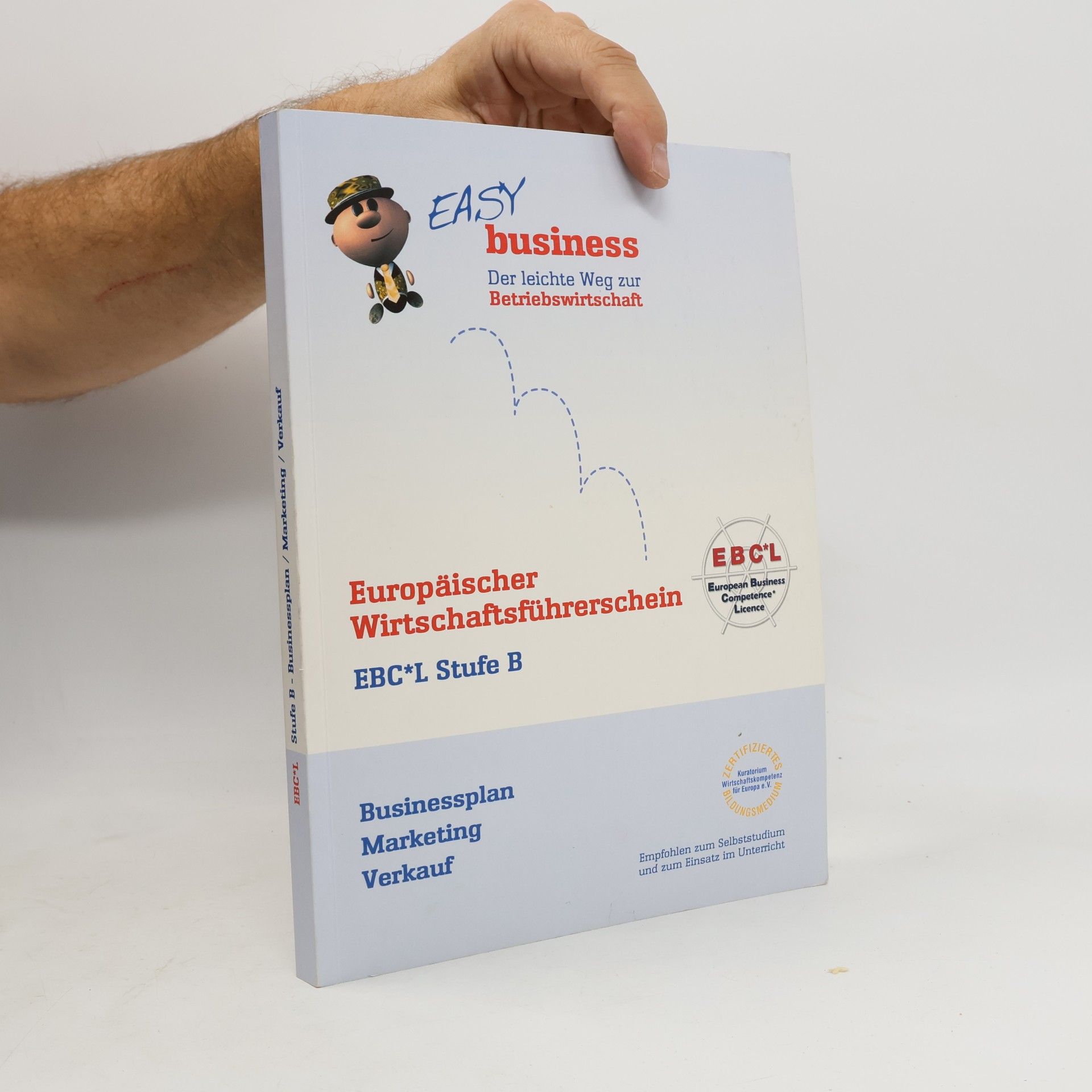 Autorenkollektiv Easy Business. EBCL Stufe B. Businessplan, Marketing, Verkauf