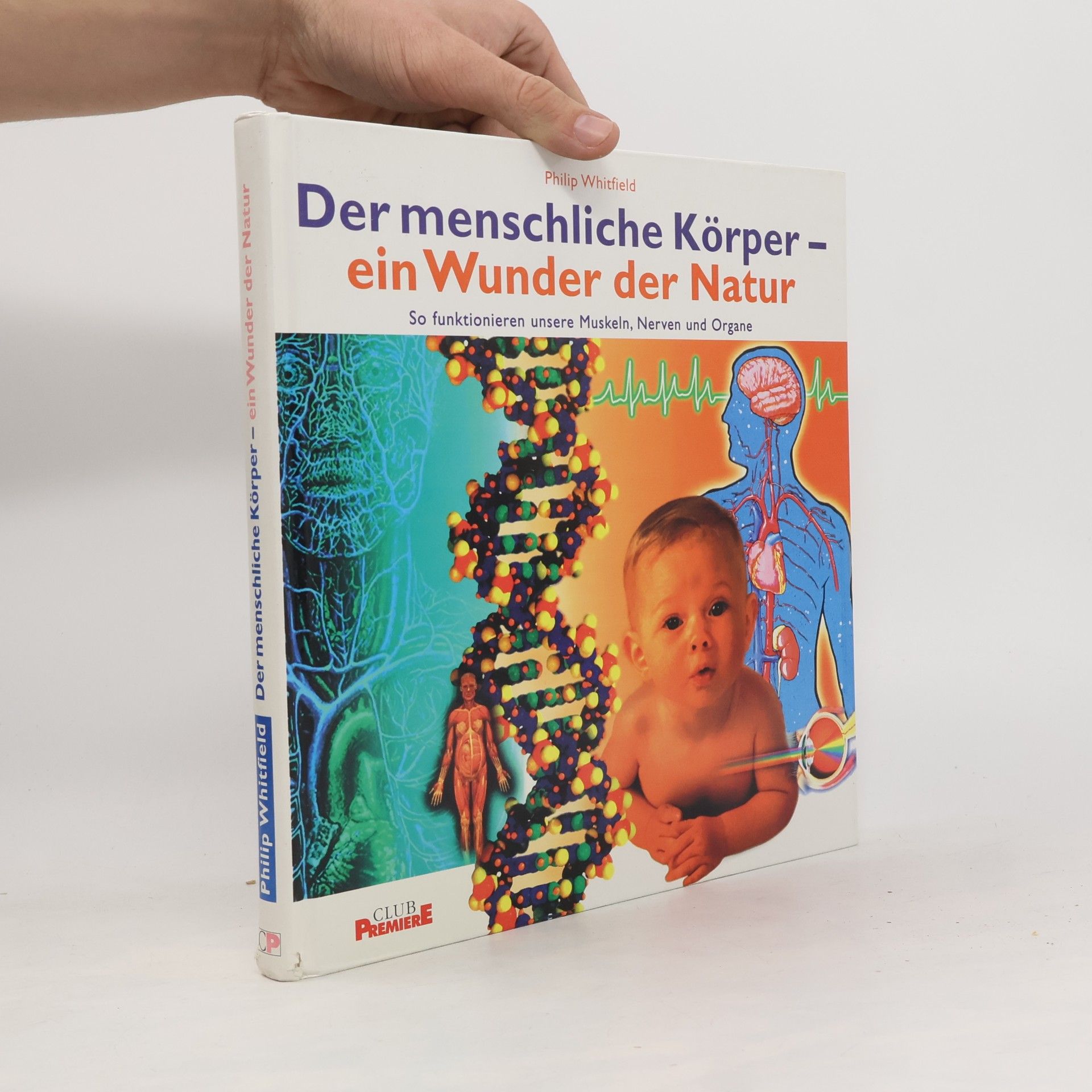 Dr Philip Whitfield Der menschliche Körper ein Wunder der Natur