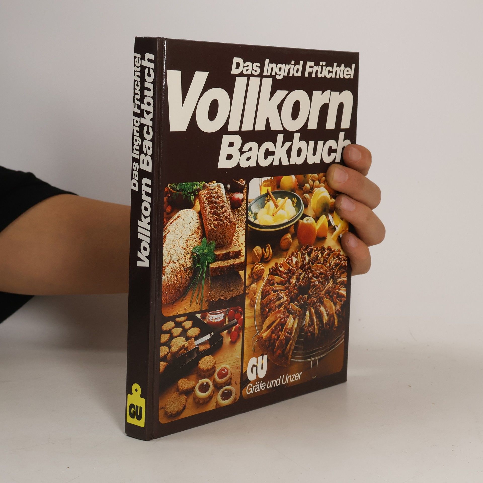 Das Ingrid Früchtel Vollkorn Backbuch