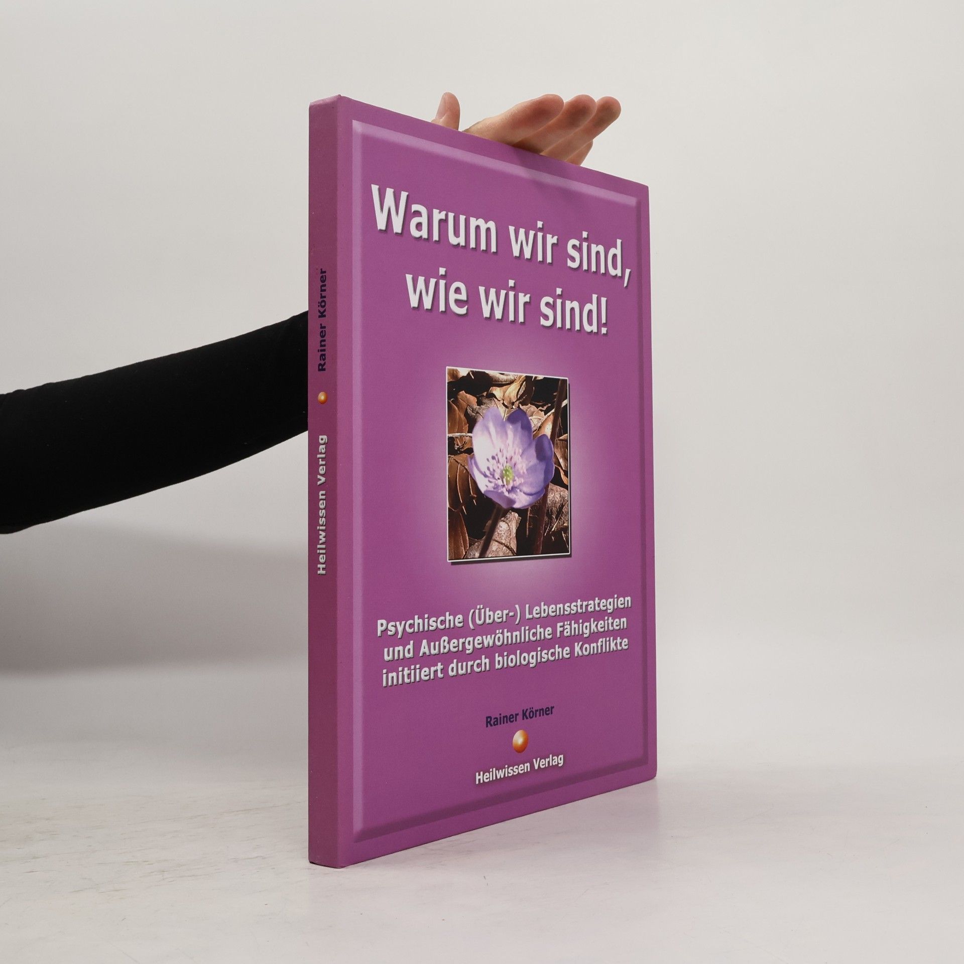 Rainer Körner Warum wir sind, wie wir sind!