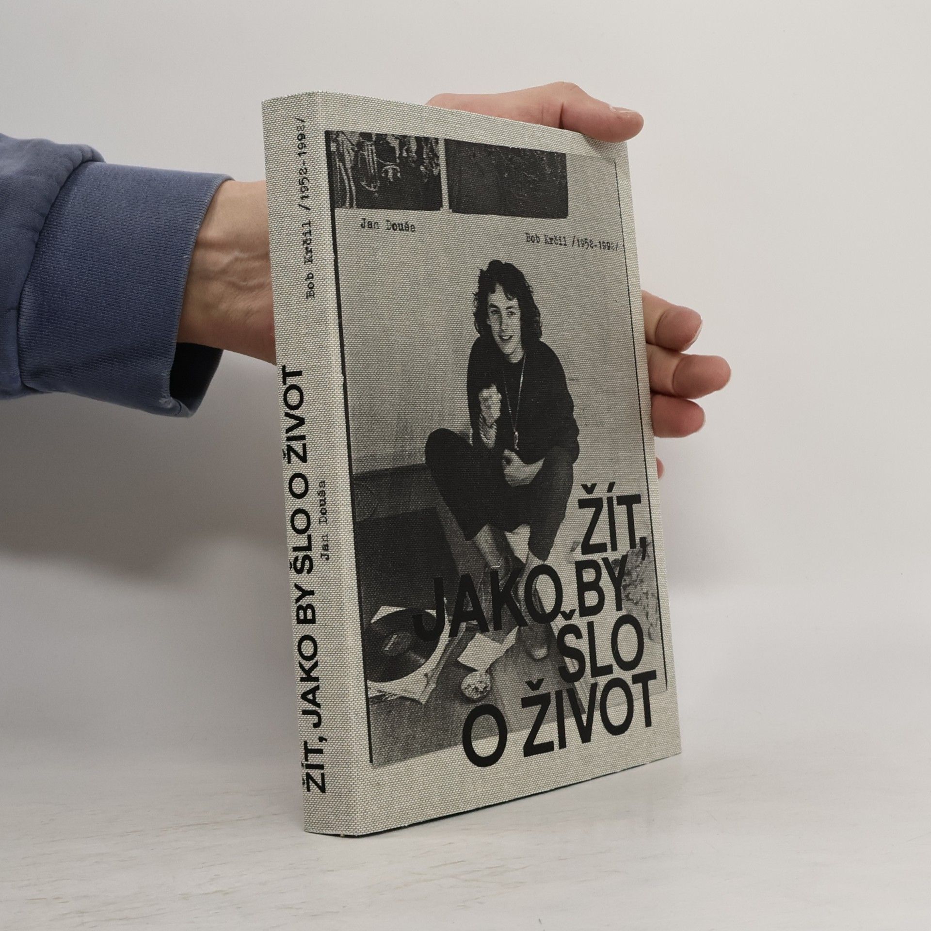 Jan Douša Žít, jako by šlo o život - Bob Krčil (1952-1992).
