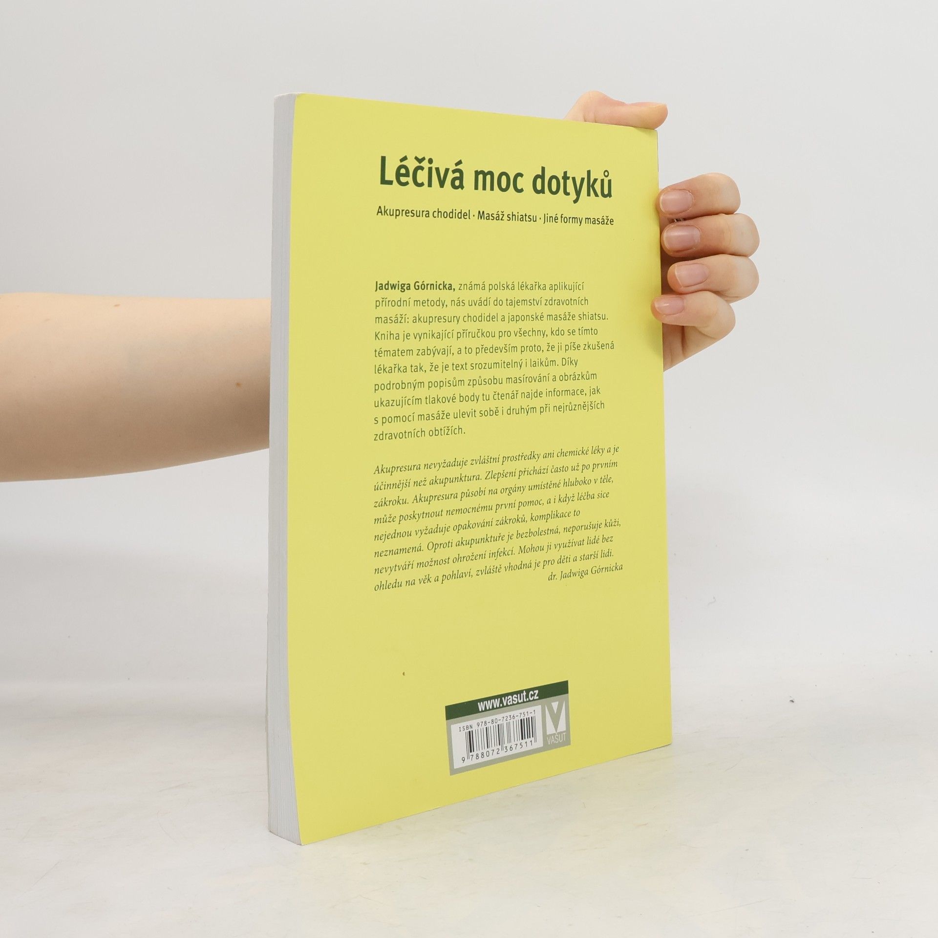 Jadwiga Górnicka Léčivá moc dotyků. Akupresura chodidel, masáž shiatsu, jiné formy masáže
