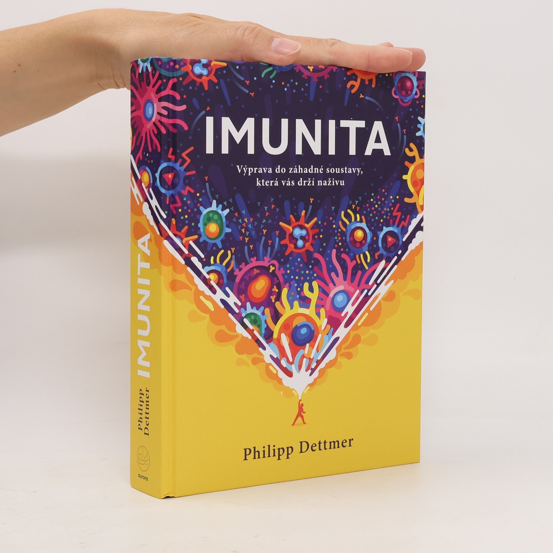 Philipp Dettmer Imunita : výprava do záhadné soustavy, která vás drží naživu