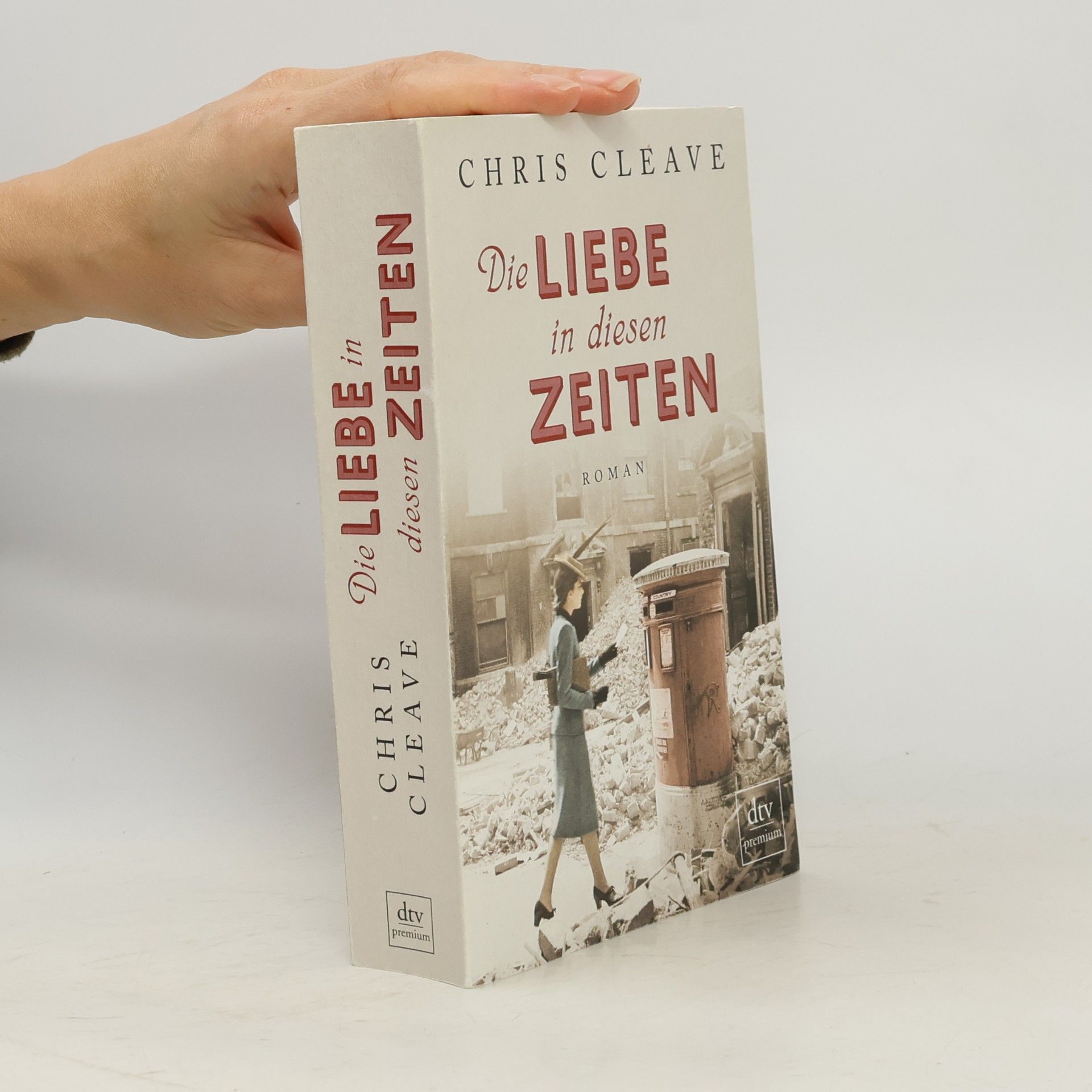 Chris Cleave Die Liebe in diesen Zeiten