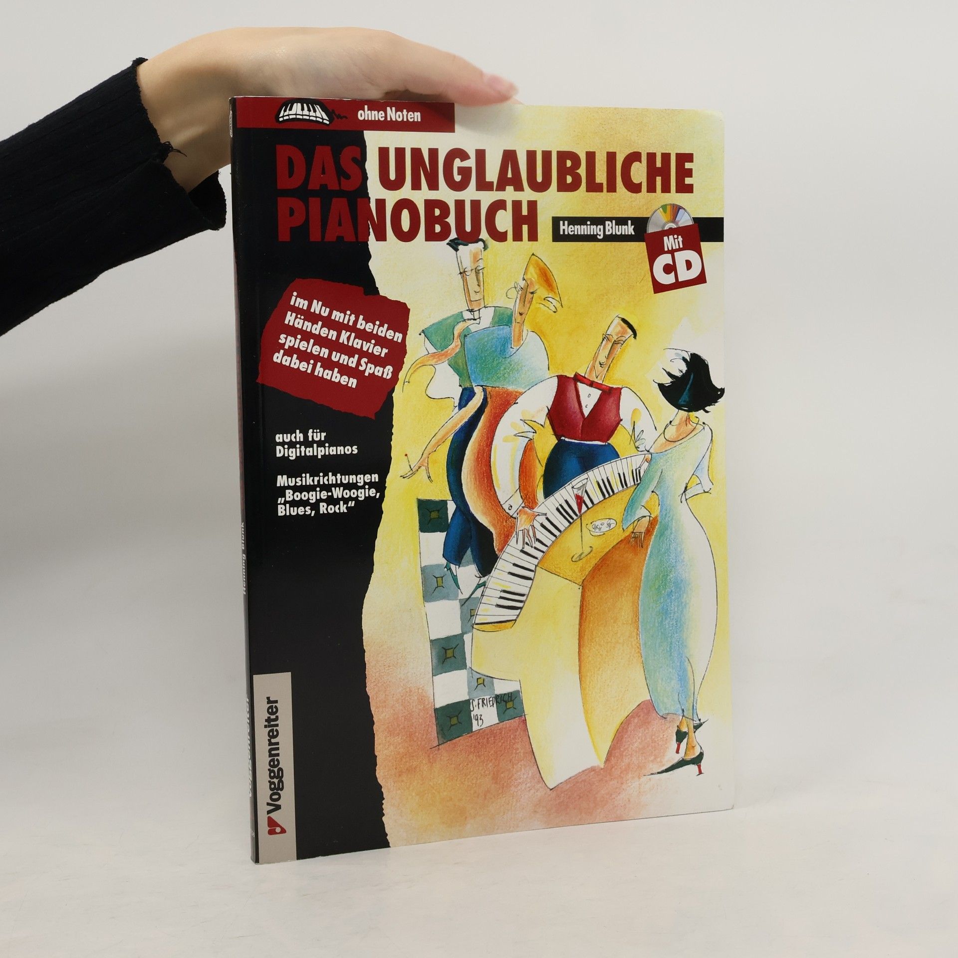 Das unglaubliche Pianobuch. Boogie-Woogie, Blues und Rock auf dem Klavier, ohne Noten
