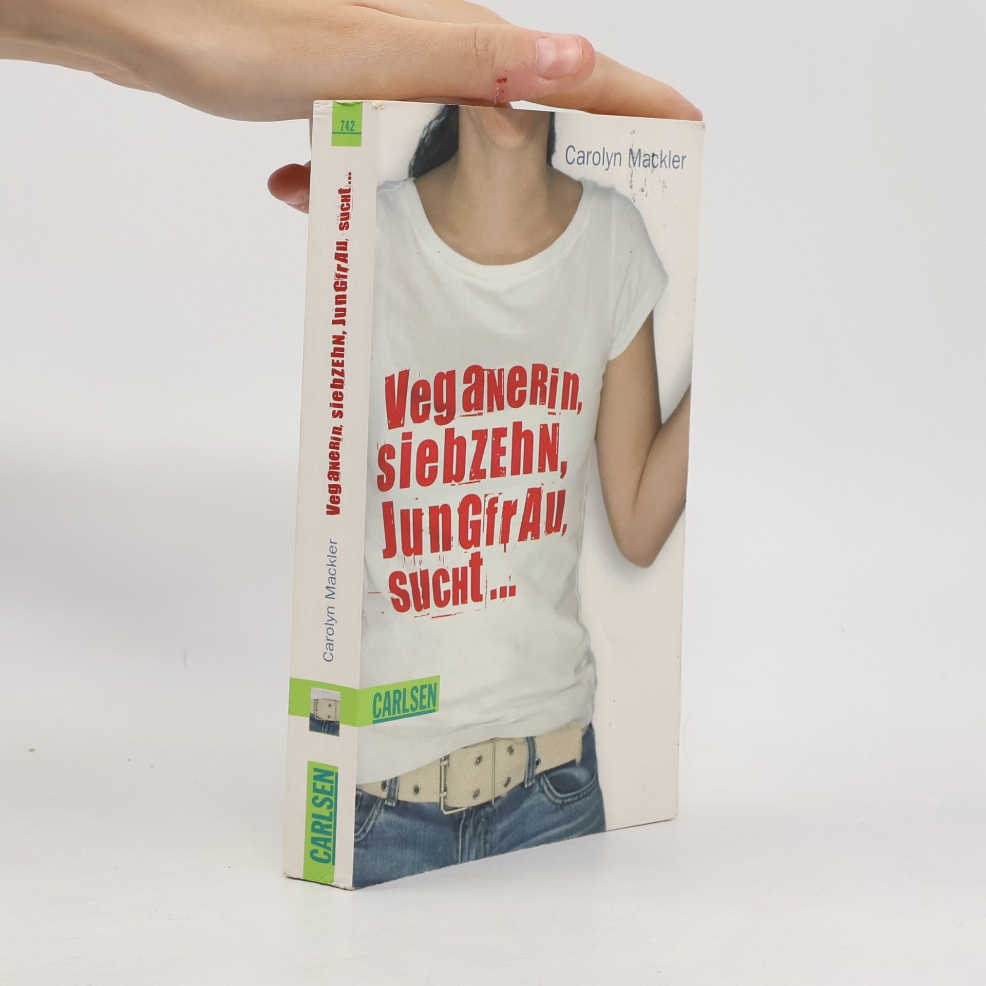 Carolyn Mackler Veganerin, siebzehn, Jungfrau, sucht ...