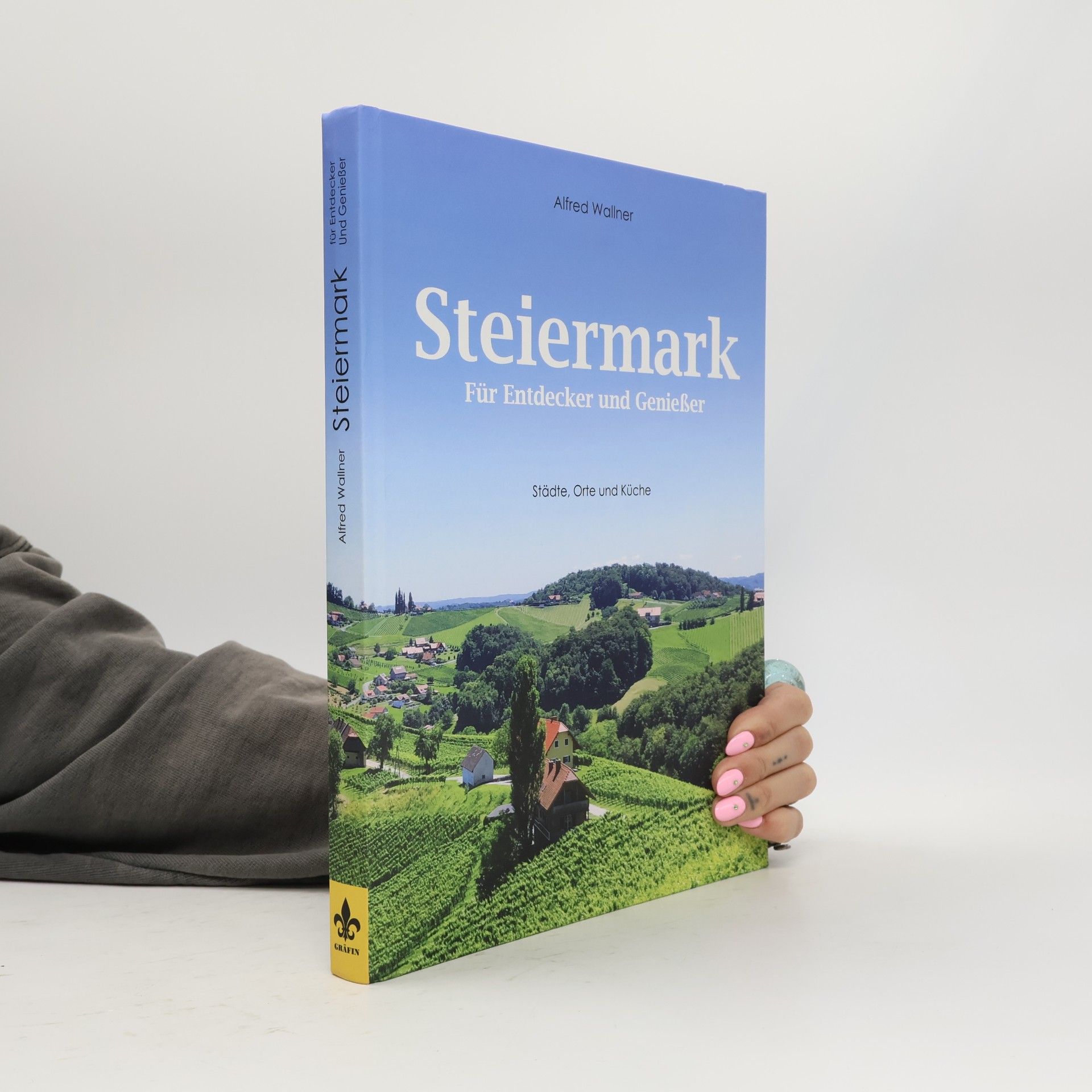 Alfred Wallner Steiermark für Entdecker und Genießer