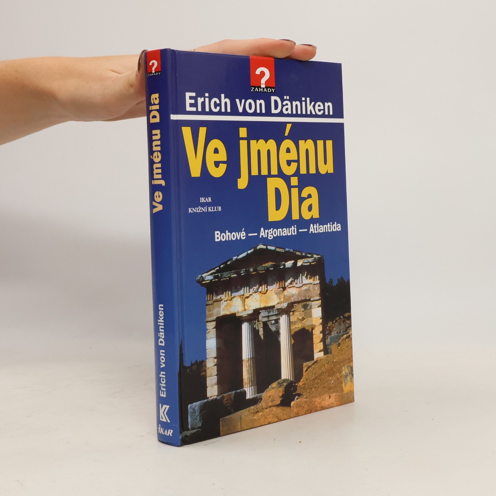 Erich von Däniken Ve jménu Dia: Bohové - Argonauti - Atlantida