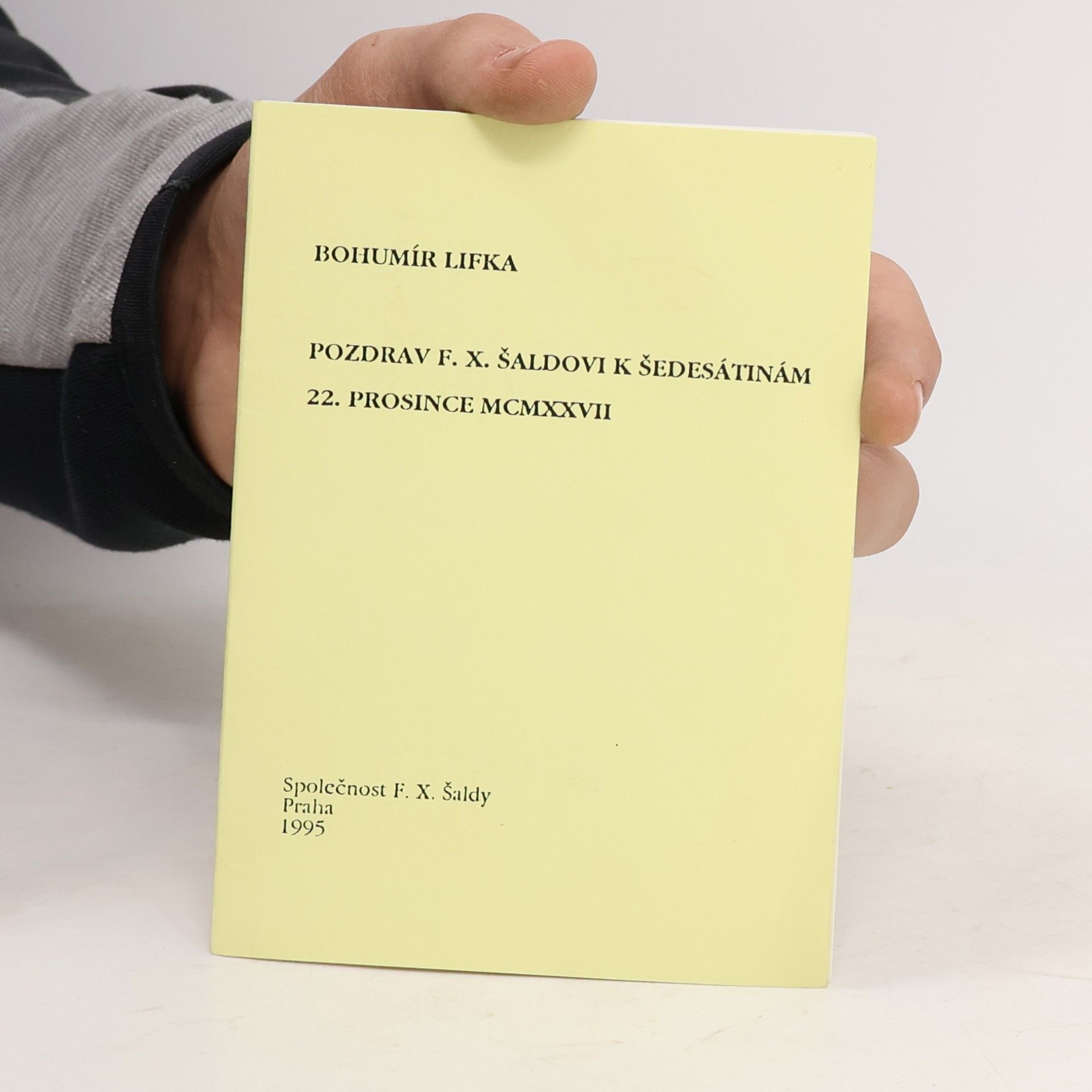 Bohumír Lifka Pozdrav F. X. Šaldovi k šestnáctinám 22. prosince MCMXXVII