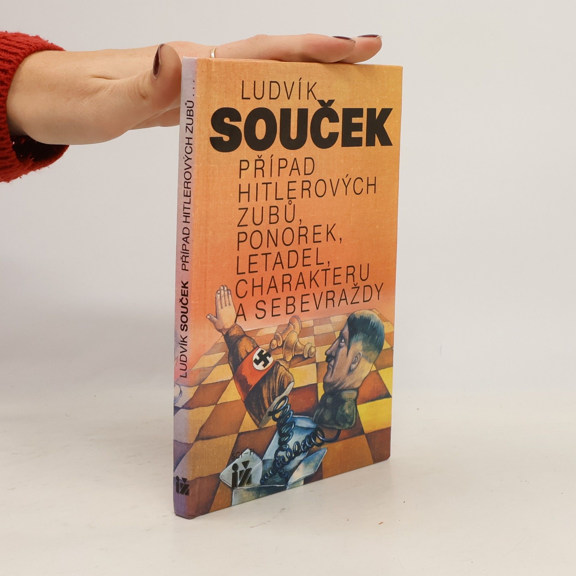 Ludvík Souček Případ Hitlerových zubů, ponorek, letadel, charakteru a sebevraždy
