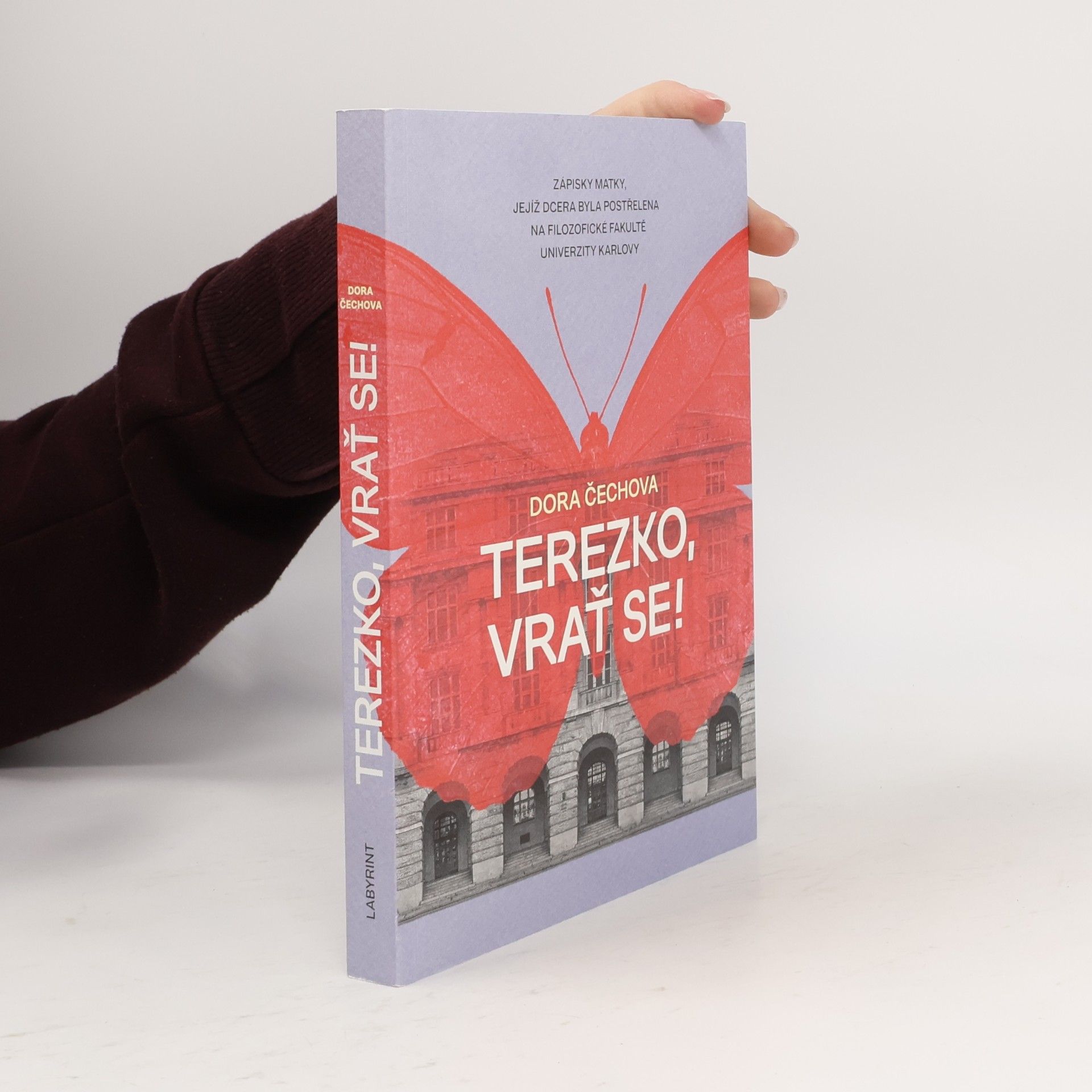 Terezko, vrať se! : zápisky matky, jejíž dcera byla postřelena na Filozofické fakultě Univerzity Karlovy