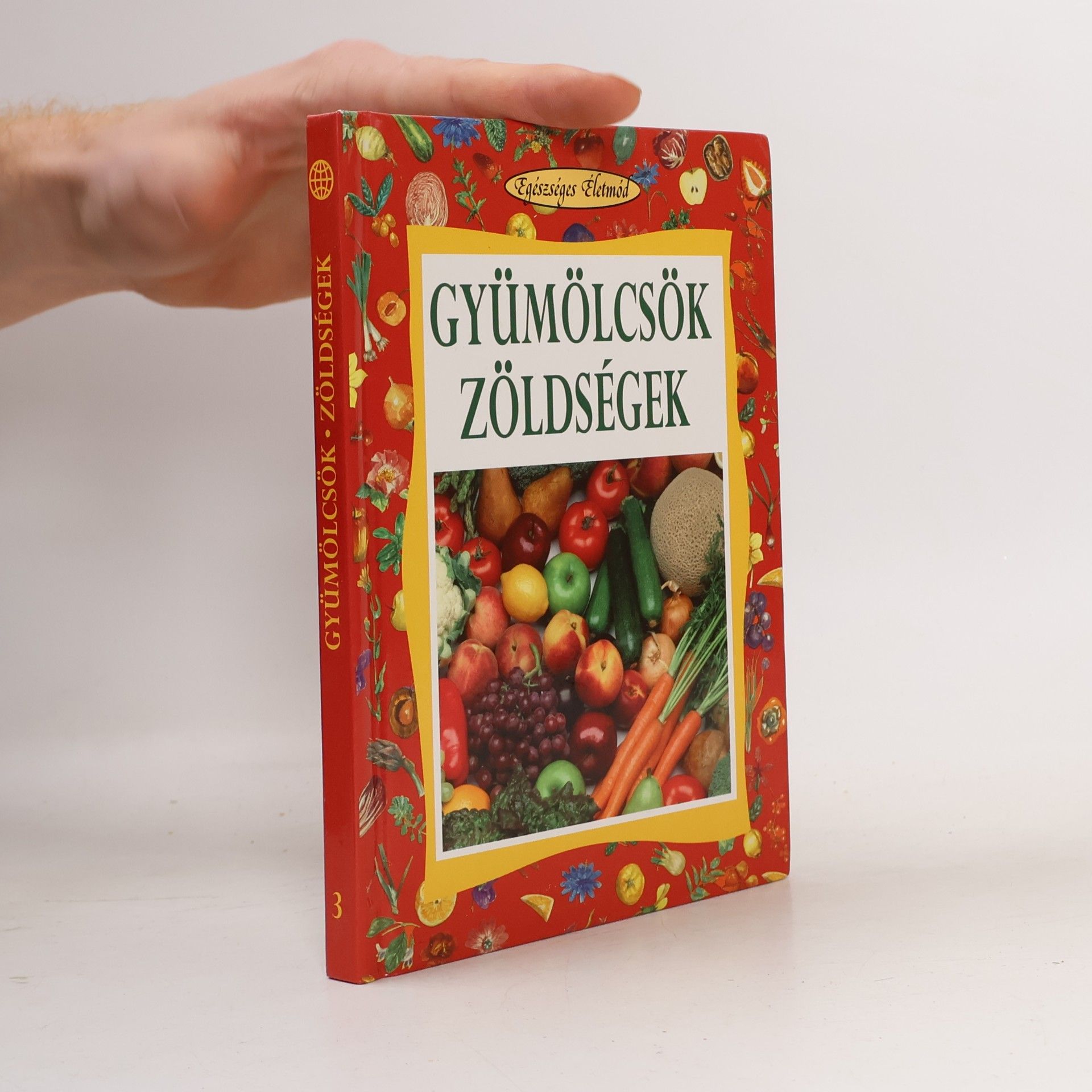 Egészséges Életmód - 3: Gyümölcsök, zöldségek