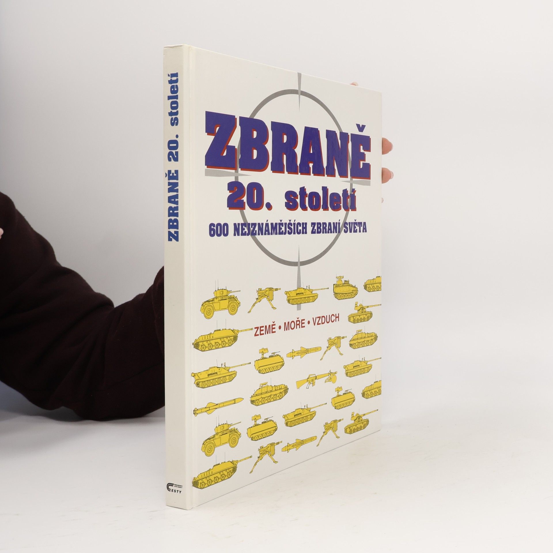 Zbraně 20. století : 600 nejznámějších zbraní světa