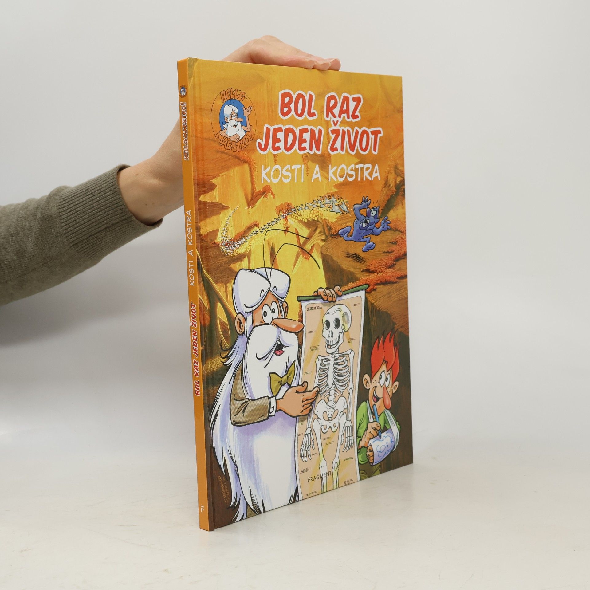 Autorenkollektiv Bol raz jeden život : Kosti a kostra