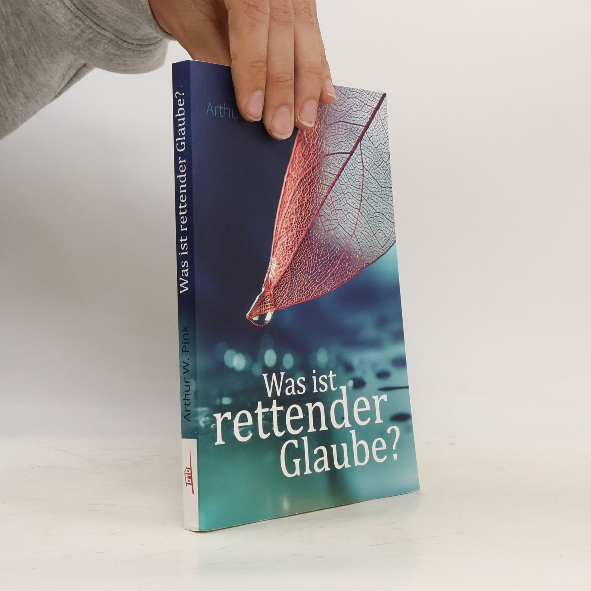 Was ist rettender Glaube?