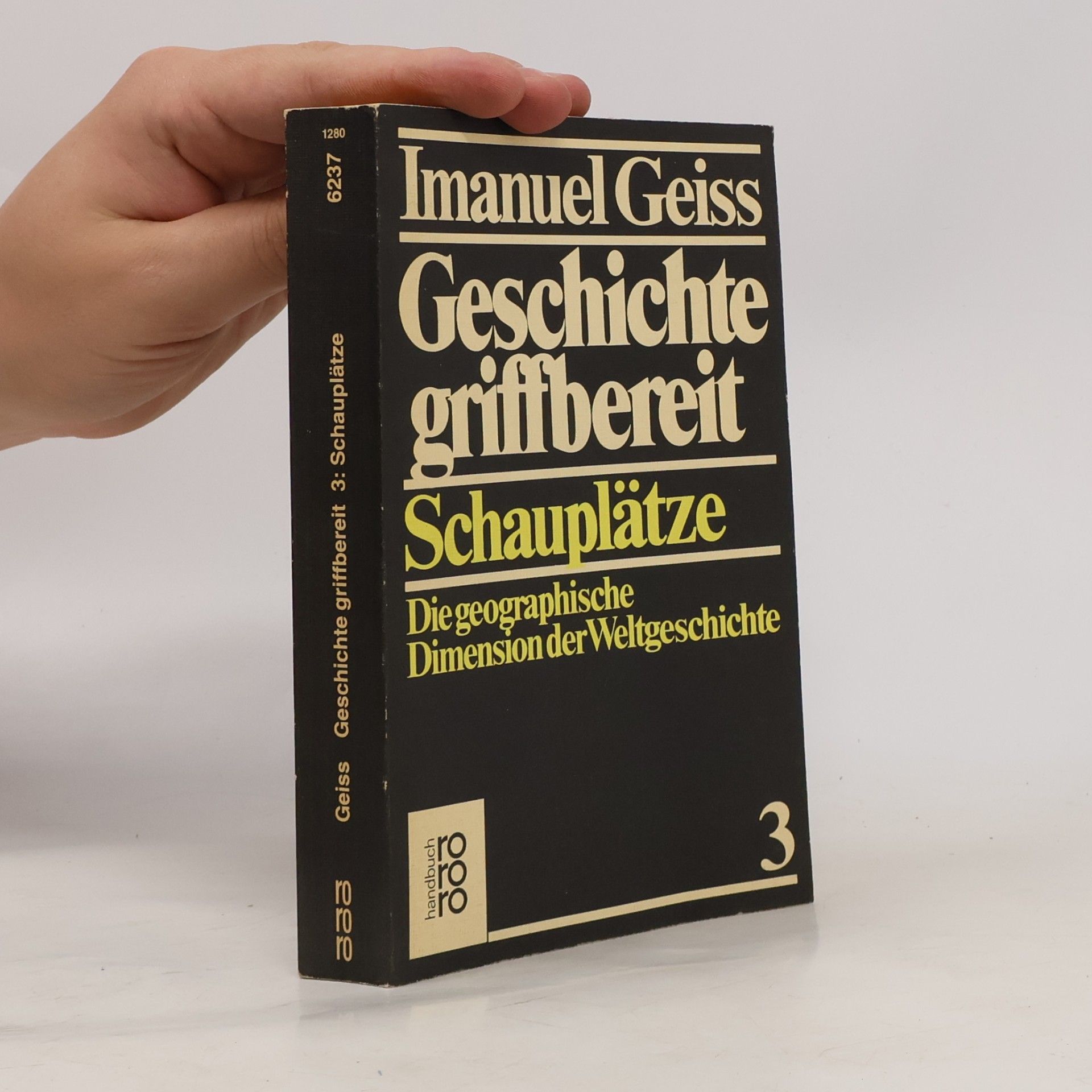 Geschichte griffbereit. Tl.3. Schauplätze. Die geograph. Dimension d. Weltgeschichte