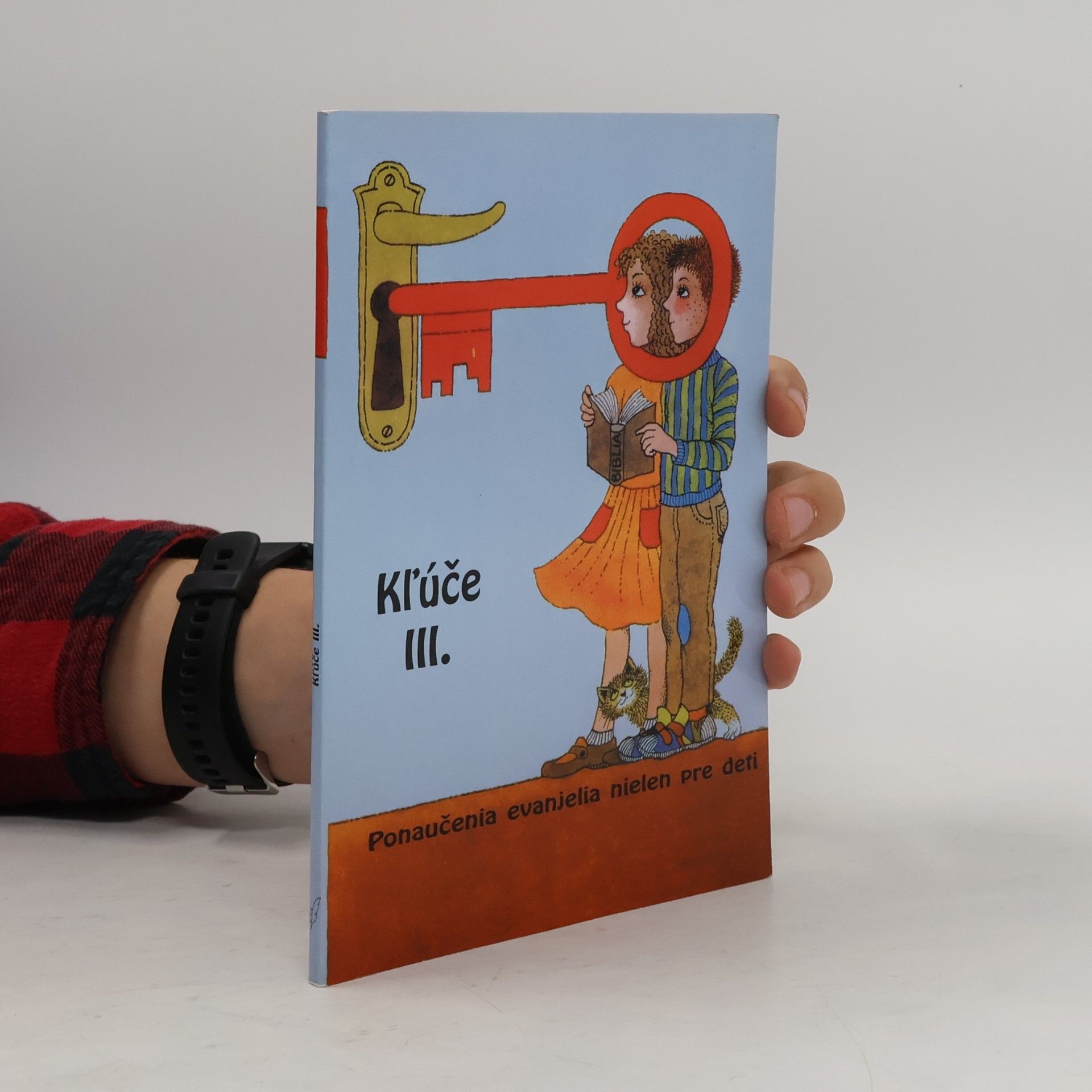 Kolektiv autorů Kľúče III. - ponaučenia evanjelia nielen pre deti