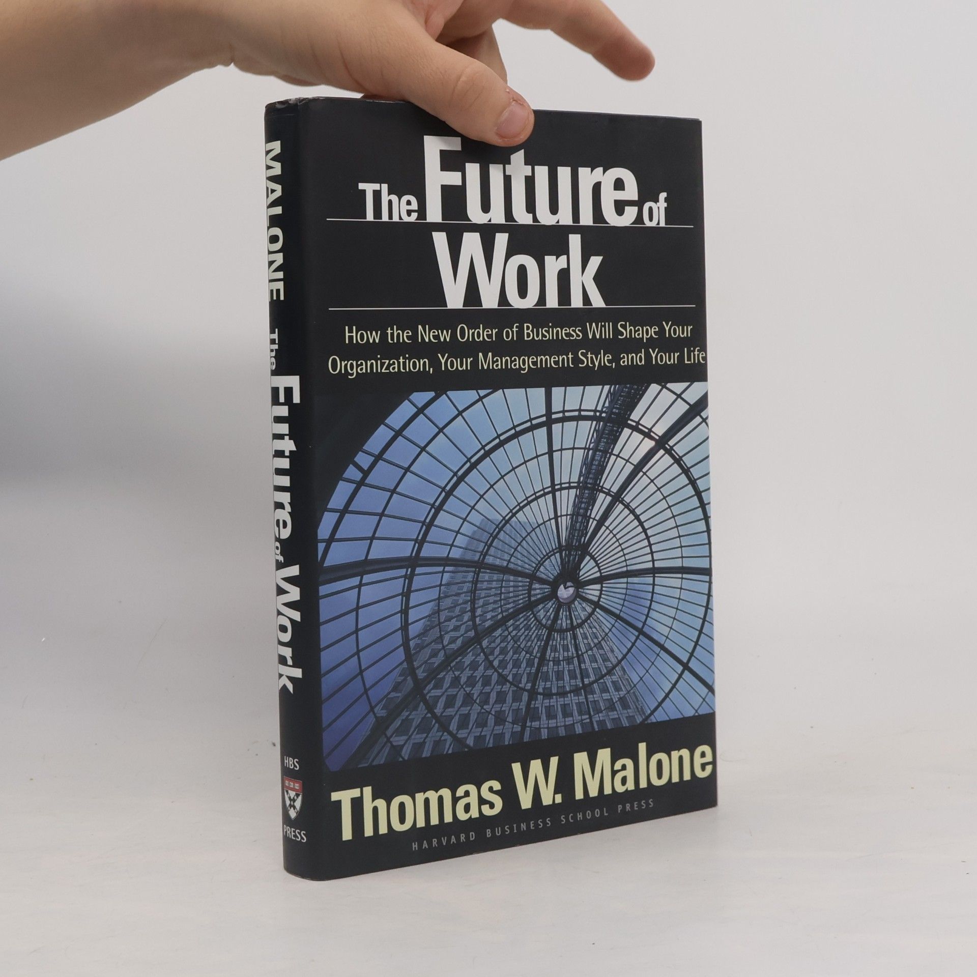 The Future of Work: How the New Order of Business Will Shape Your Organization, Your Management Style, and Your Life