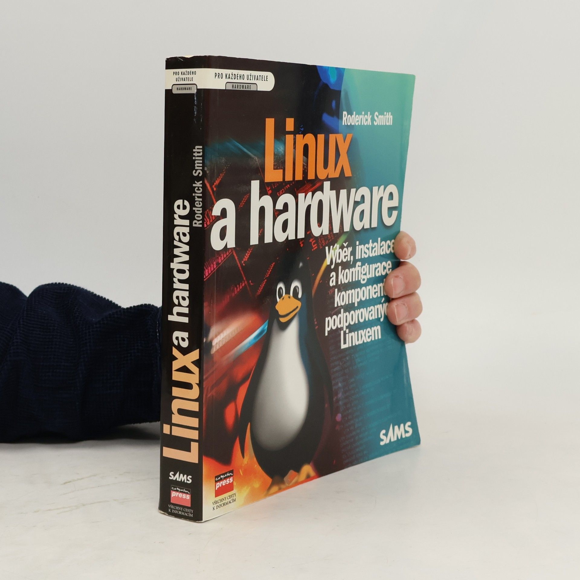 Roderick W. Smith Linux a hardware. Výběr, instalace a konfigurace komponent podporovaných Linuxem