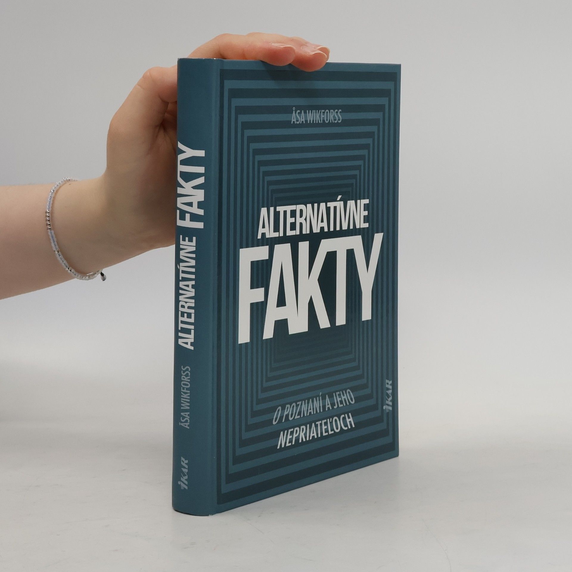 Åsa Wikforss Alternatívne fakty: O poznaní a jeho nepriateľoch