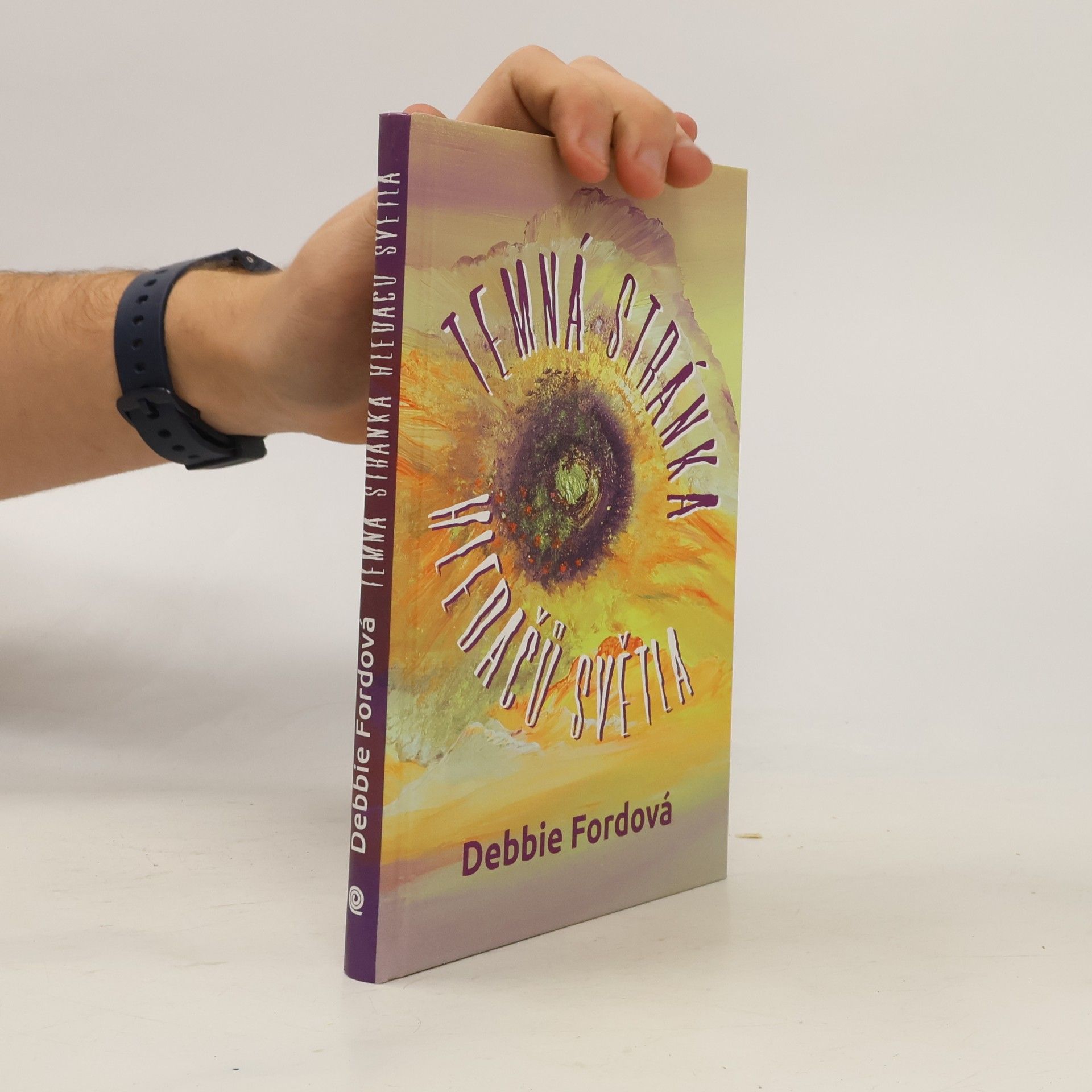 Debbie Ford Temná stránka hledačů světla