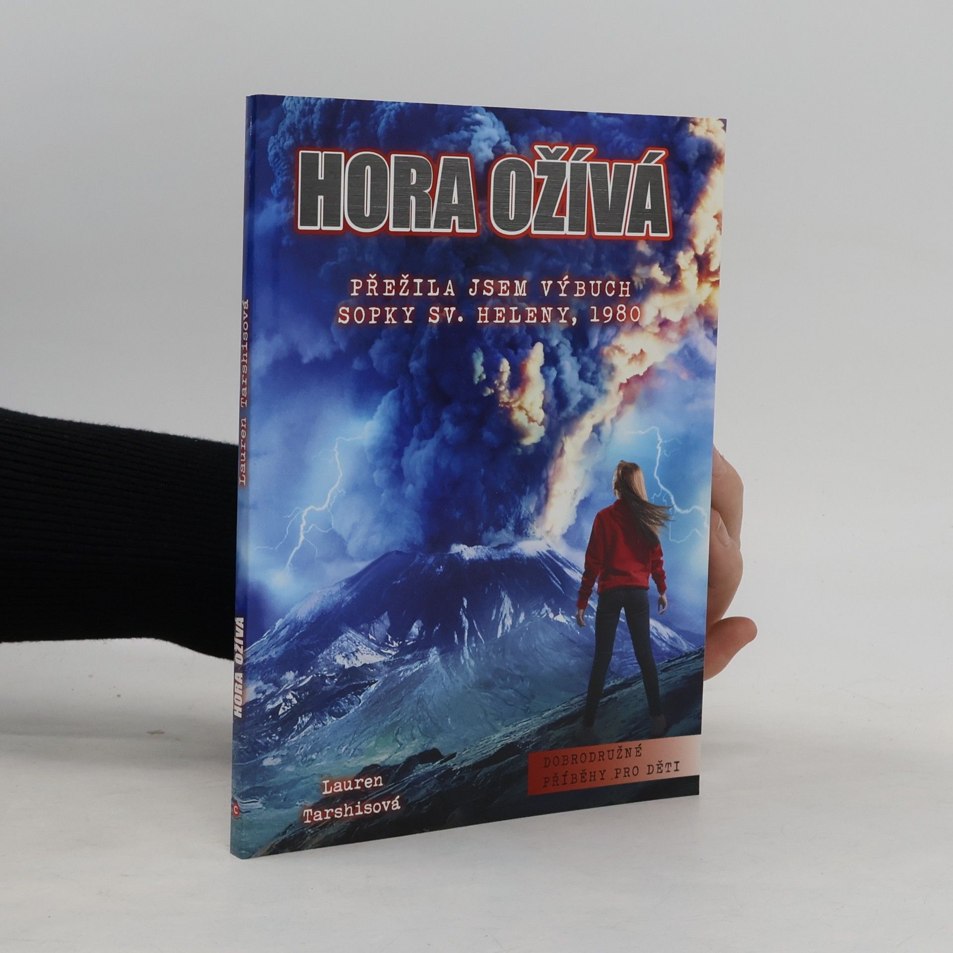 Lauren Tarshis Hora ožívá. Přežila jsem výbuch sopky Sv. Heleny, 1980