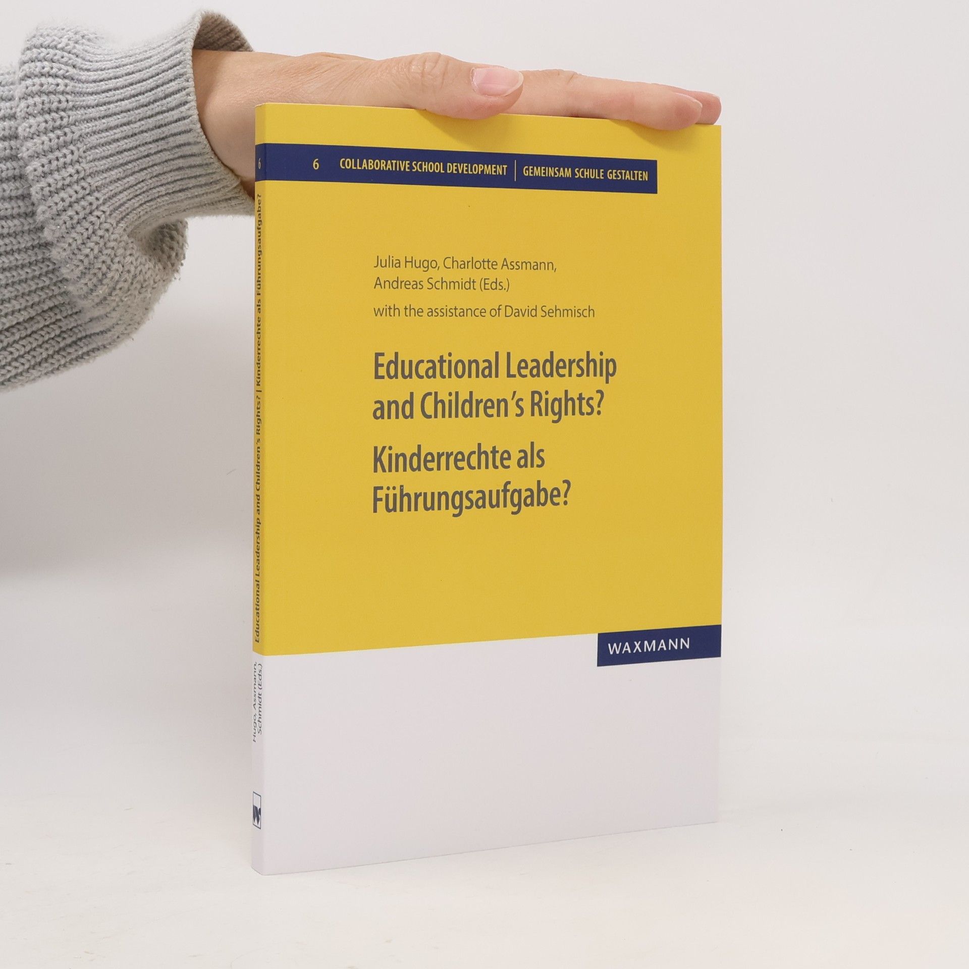 Collaborative School Development / Gemeinsam Schule gestalten - 6: Educational Leadership and Children's Rights? / Kinderrechte als Führungsaufgabe?