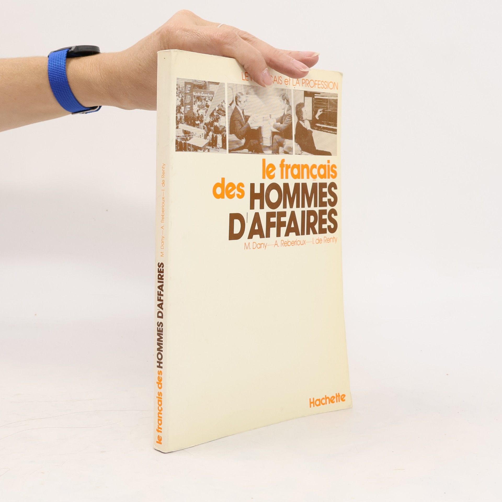 Le Français et la profession: Le Français des hommes d'affaires: Textbook