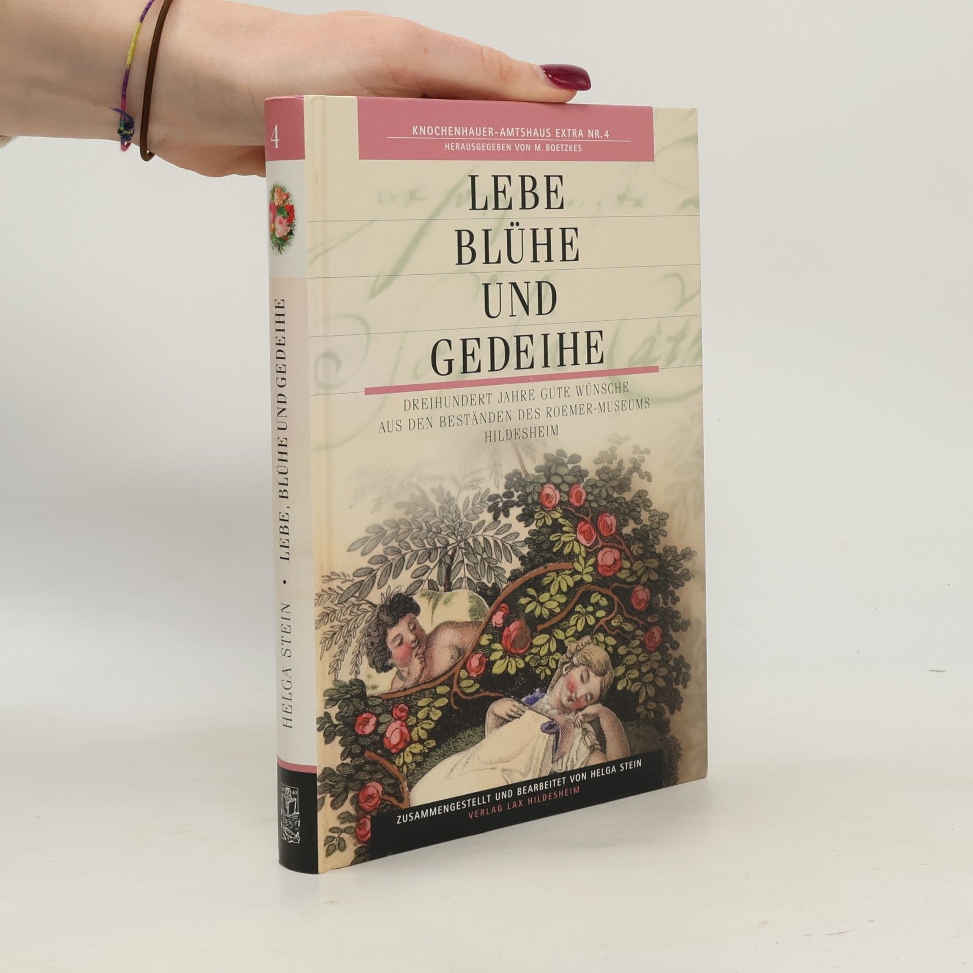 Helga Stein Lebe, blühe und gedeihe!
