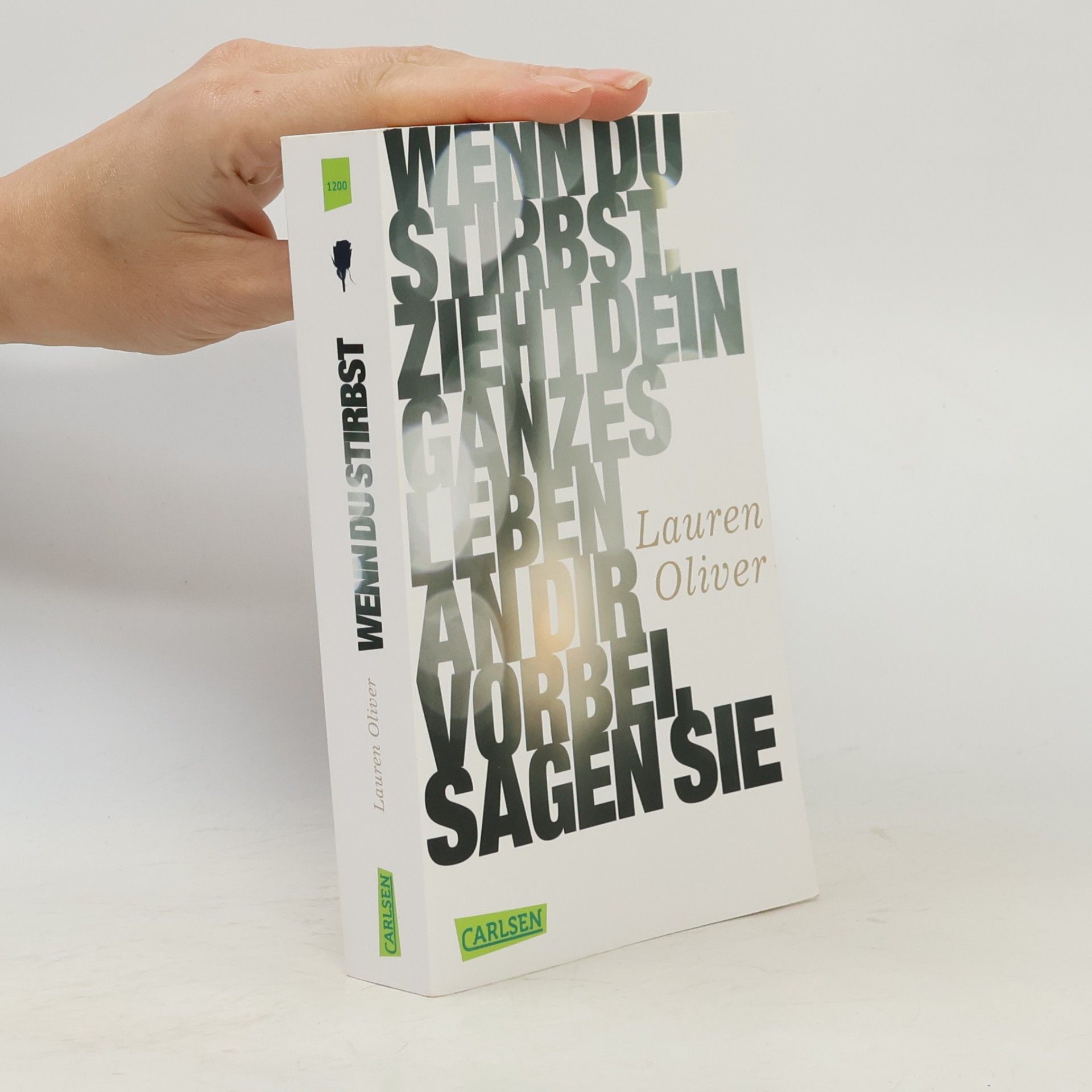 Lauren Oliver Wenn du stirbst, zieht dein ganzes Leben an dir vorbei, sagen sie