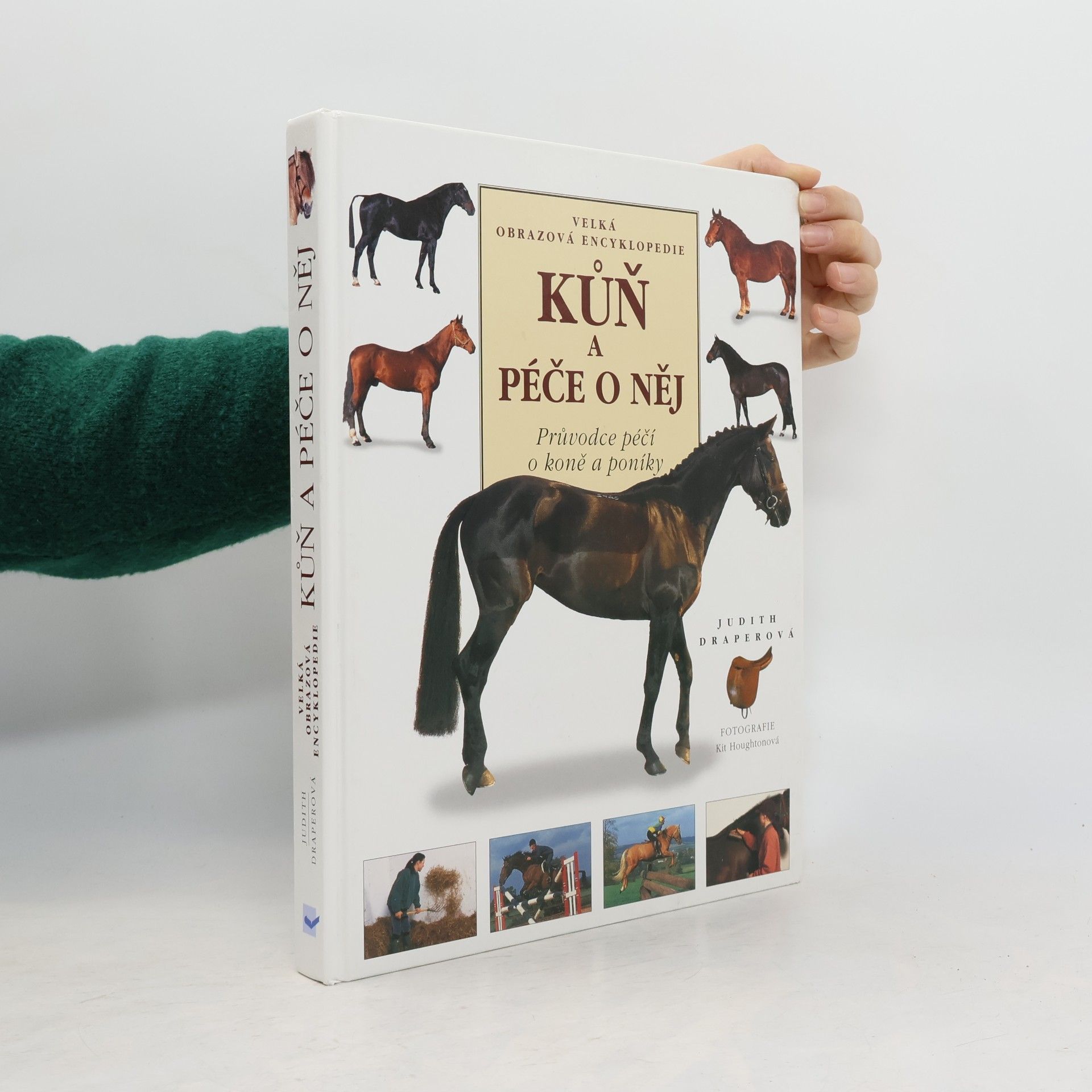 Kůň a péče o něj. Průvodce péčí o koně a poníky. Velká obrazová encyklopedie