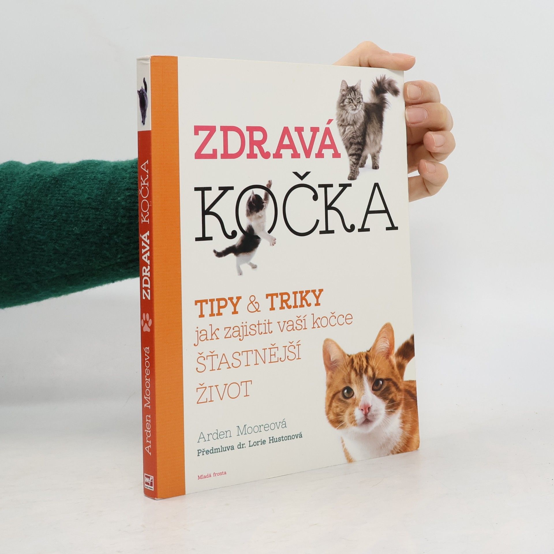 Zdravá kočka: Tipy & triky, jak zajistit vaší kočce delší, zdravější a šťastnější život