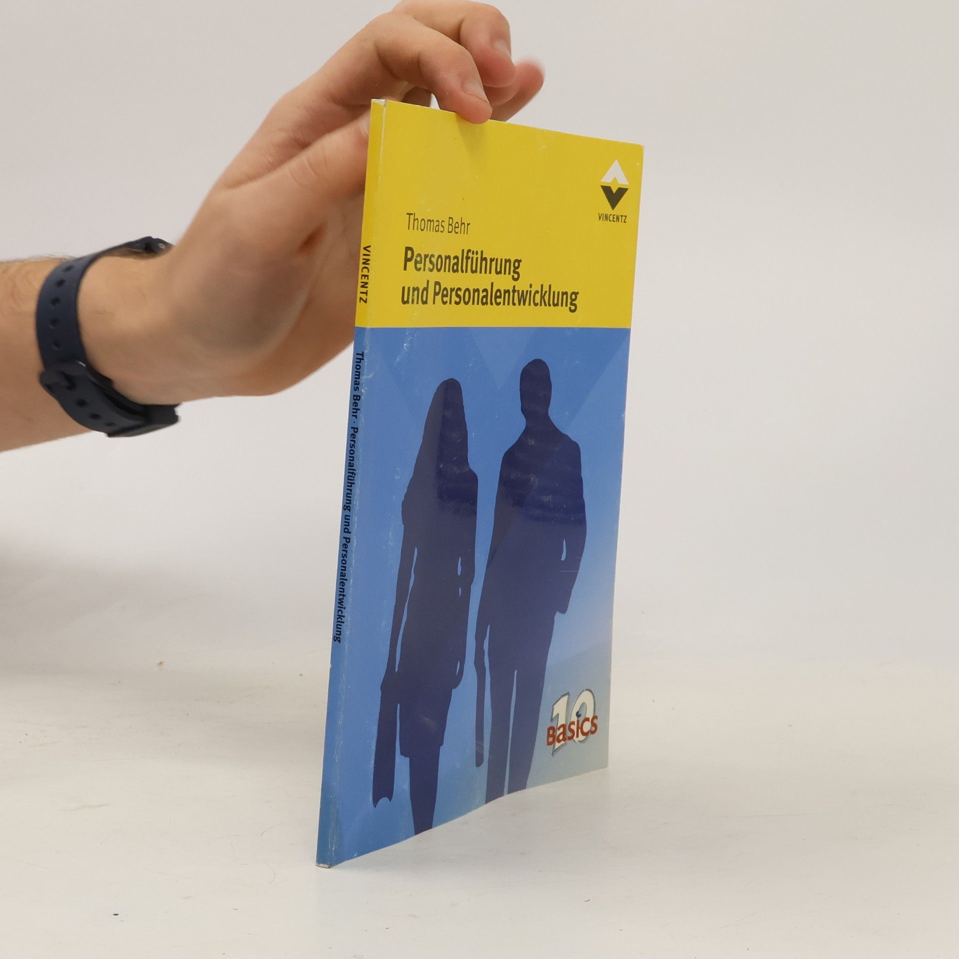 Thomas Behr 10 Basics: Personalführung und Personalentwicklung