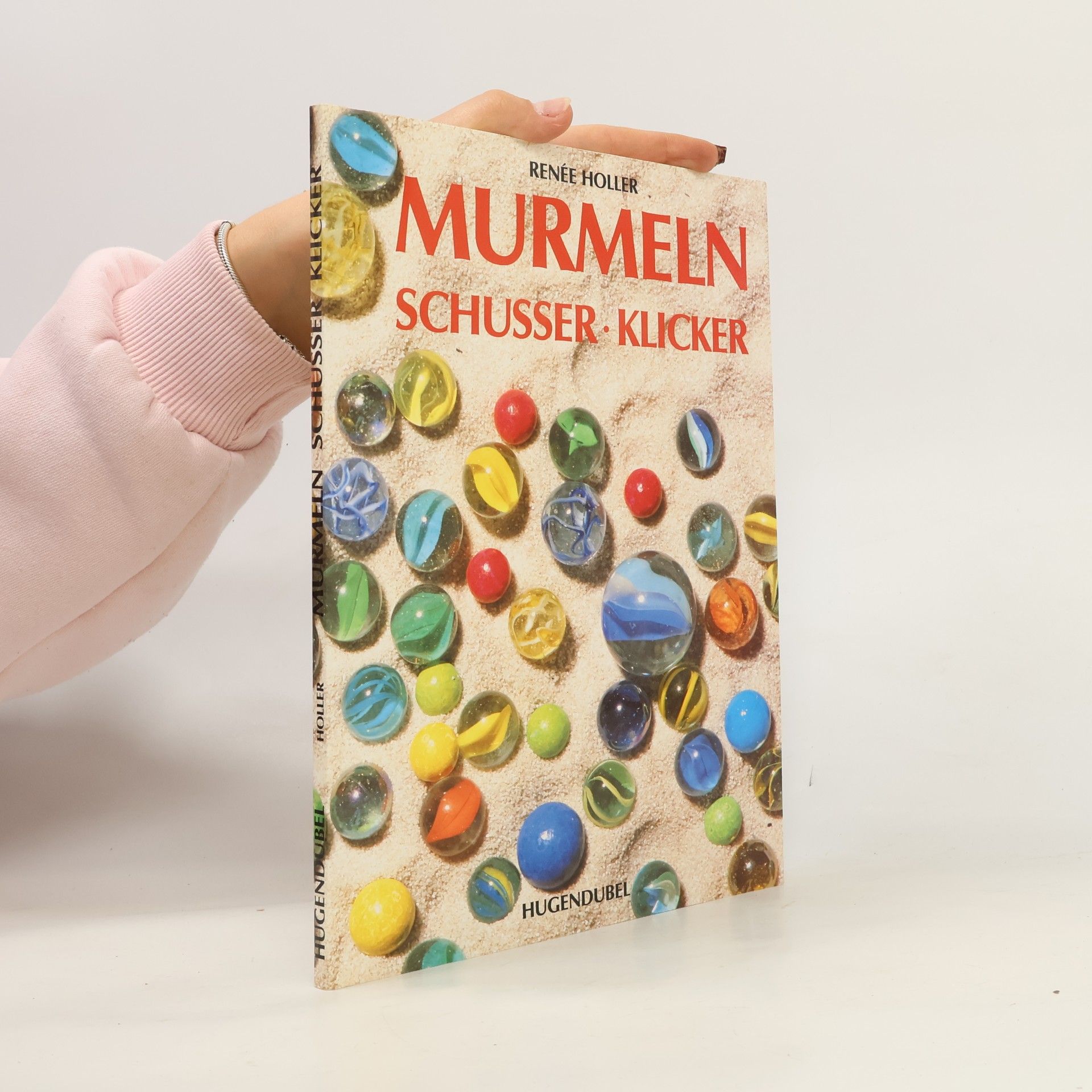 Renée Holler Murmeln, Schusser, Klicker