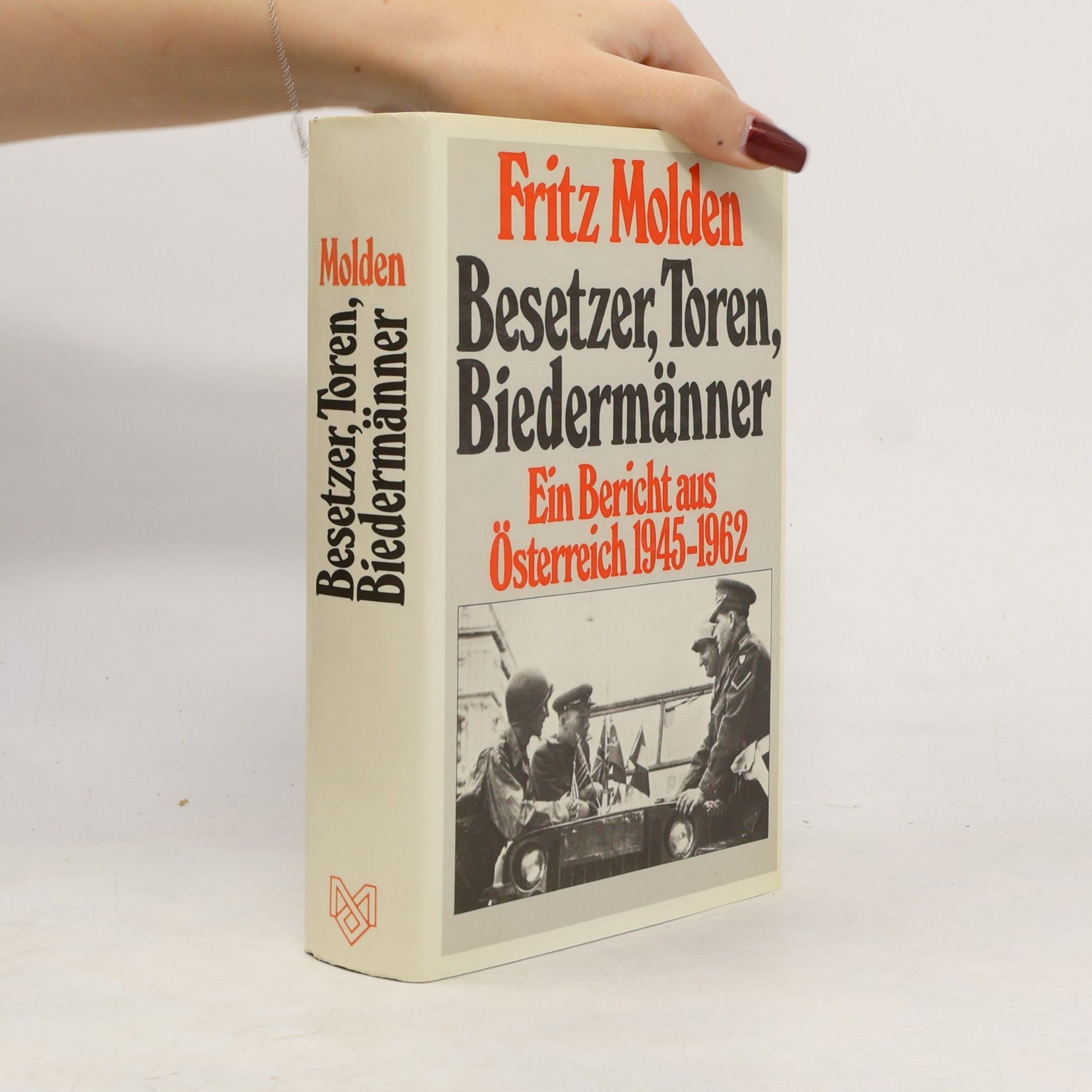 Besetzer, Toren, Biedermänner : ein Bericht aus Österreich 1945-1962