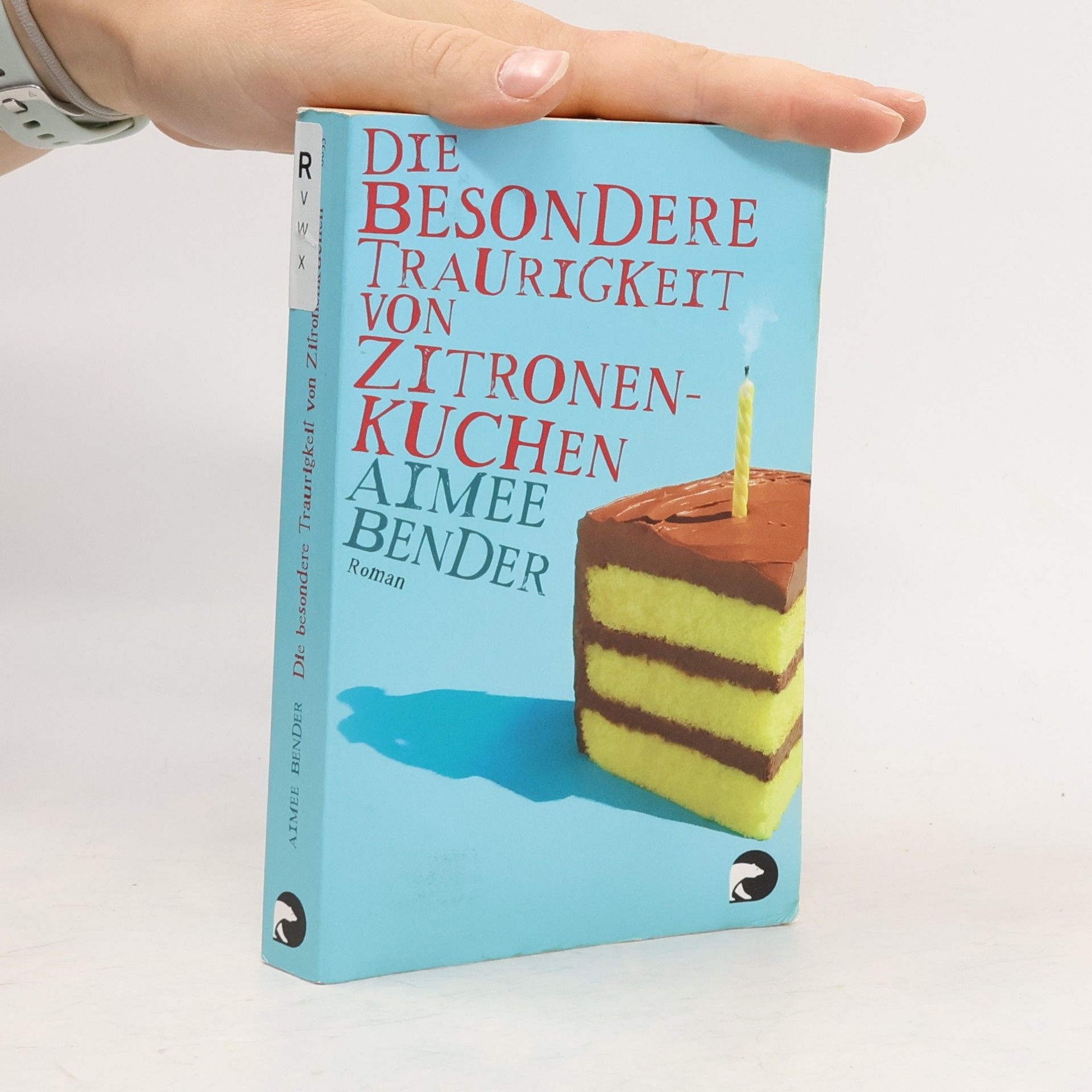 Aimee Bender Die besondere Traurigkeit von Zitronenkuchen