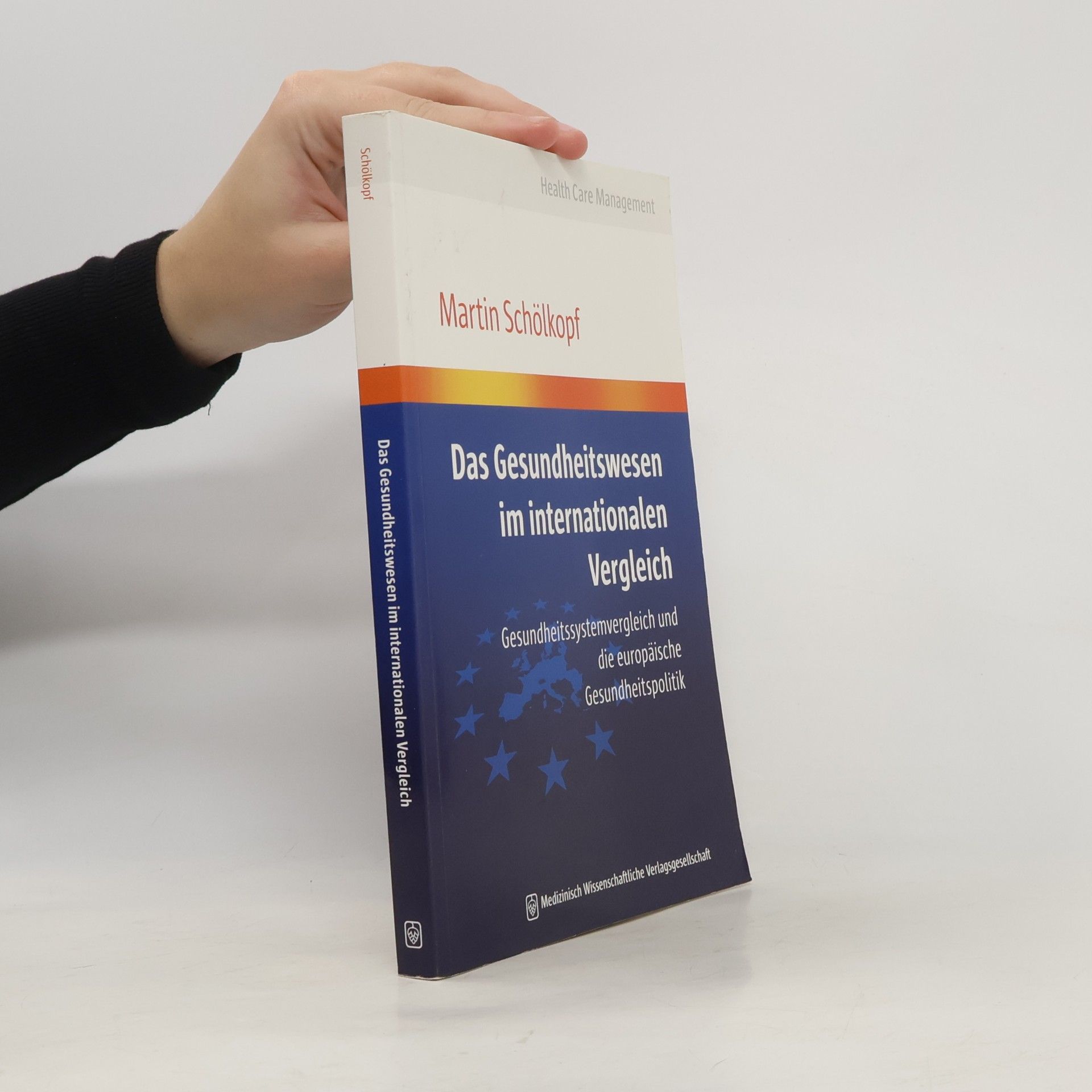 Martin Schölkopf Health Care Management: Das Gesundheitswesen im internationalen Vergleich