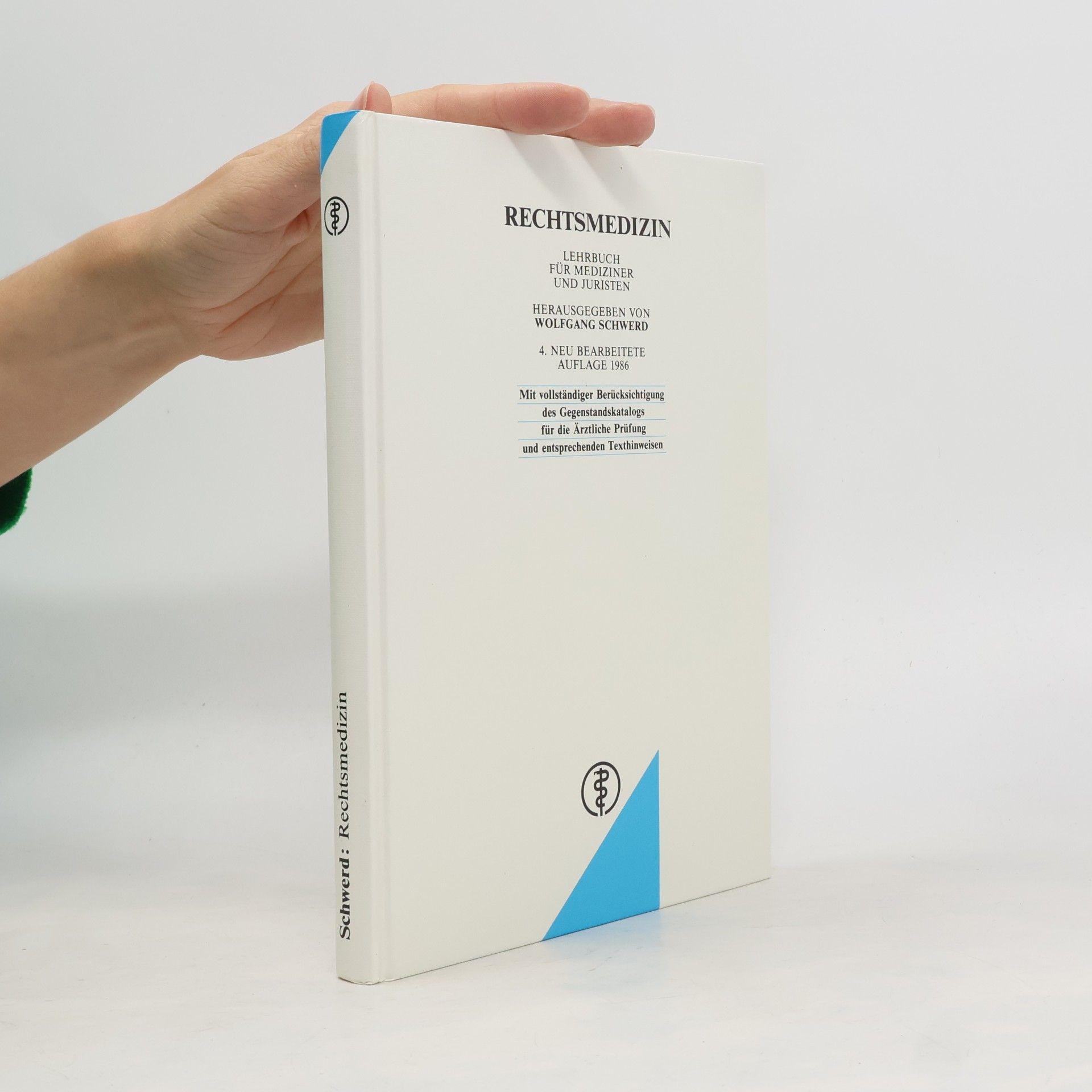 Rechtsmedizin - 4. Neu bearbeitete Auflage 1986 - Mit vollständiger Berücksichtigung des Gegenstandskatalogs für die Ärztliche Prüfung und entsprechenden Texthinweisen