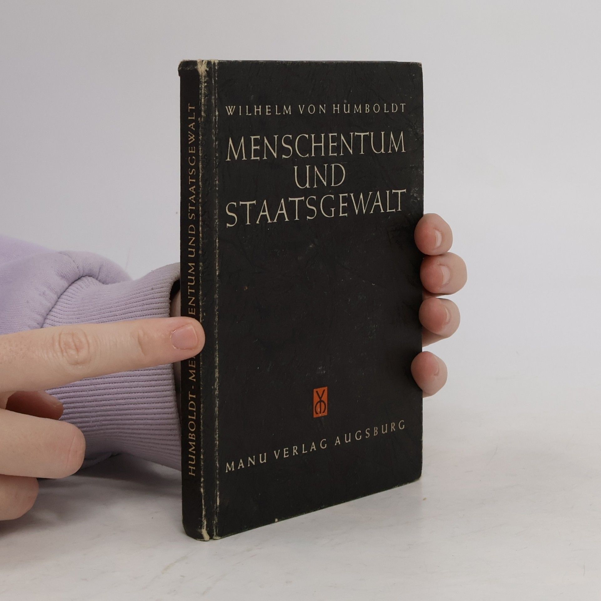 Wilhelm von Humboldt Menschentum und Staatsgewalt