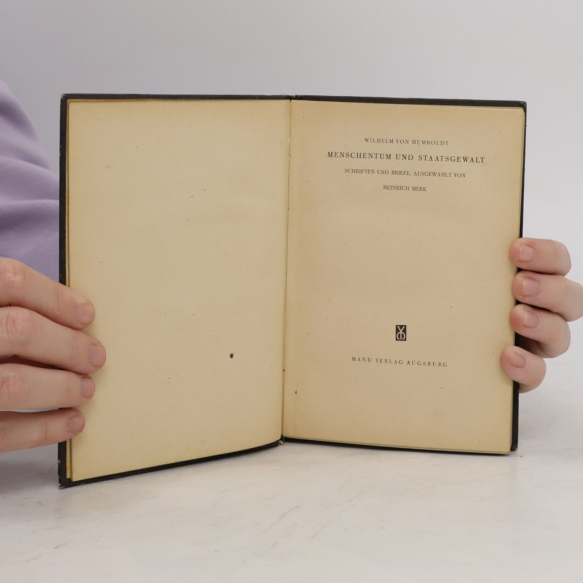 Wilhelm von Humboldt Menschentum und Staatsgewalt