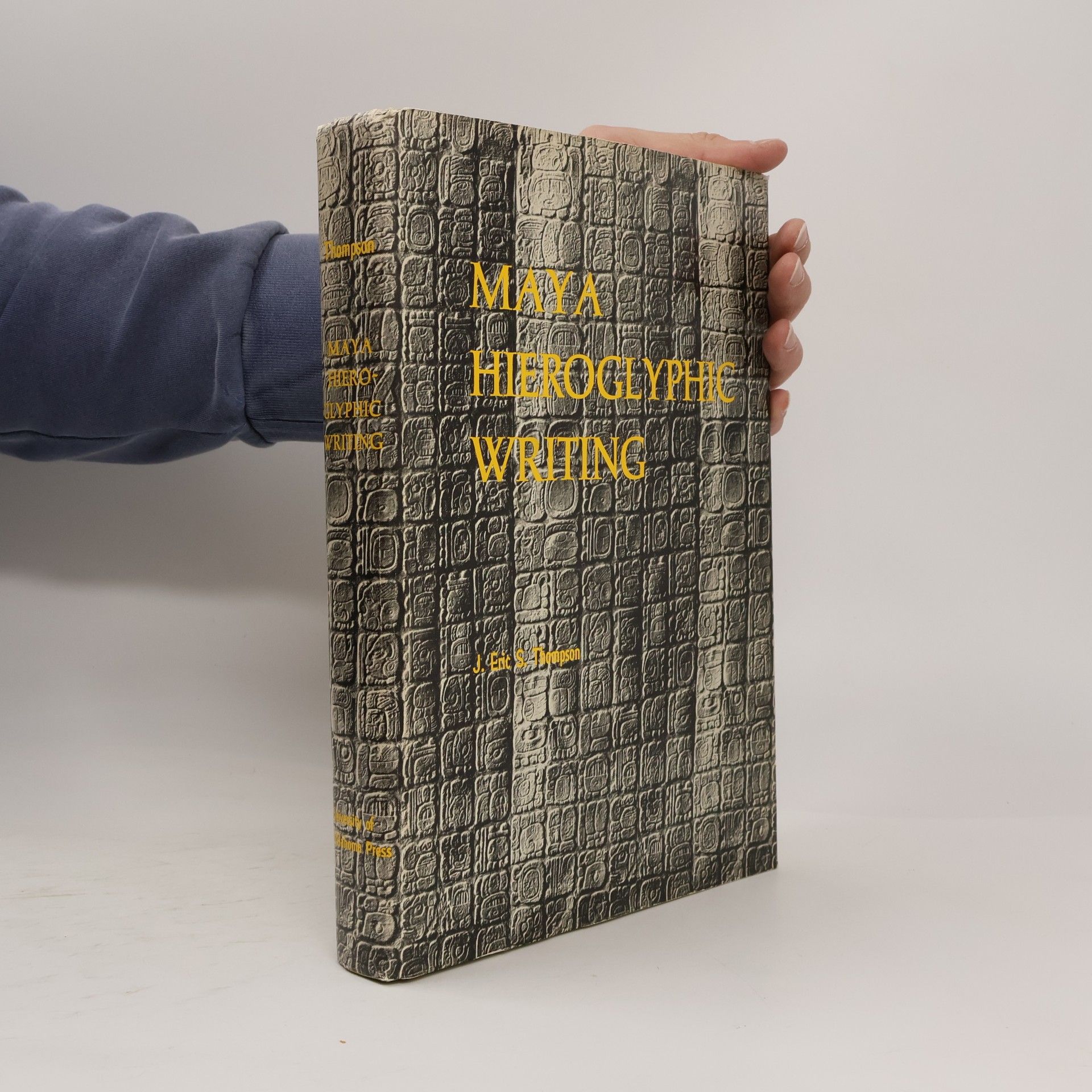 John Eric Sidney Thompson Civilization of American Indians Series: Maya Hieroglyphic Writing