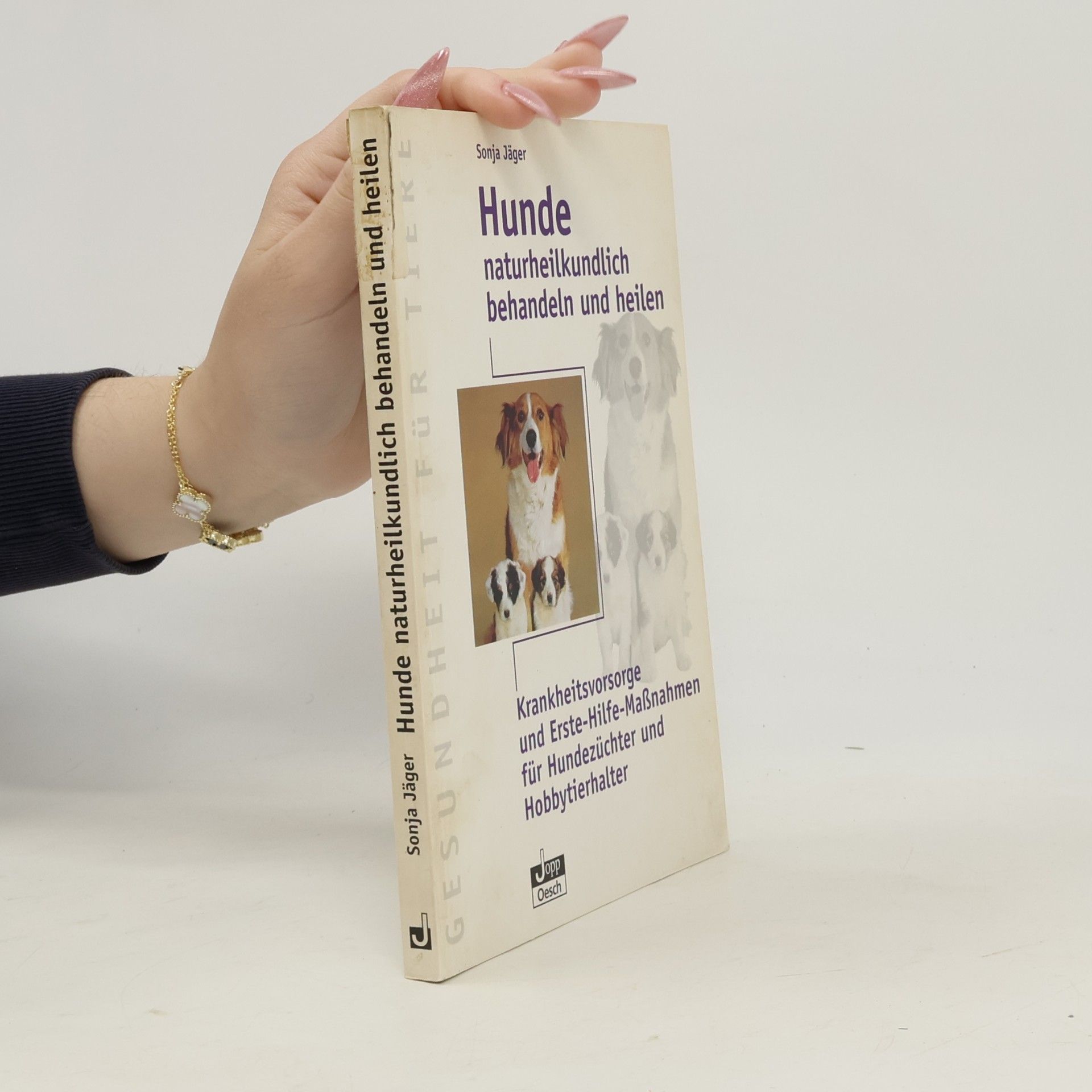 Sonja Jäger Gesundheit für Tiere: Hunde naturheilkundlich behandeln und heilen