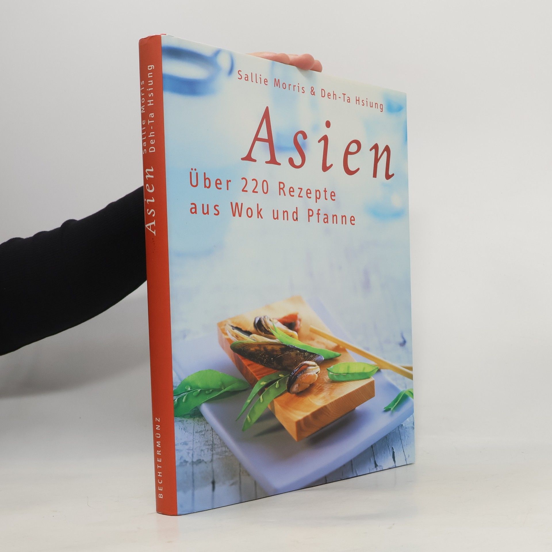 Asien : Über 220 Rezepte aus Wok und Pfanne
