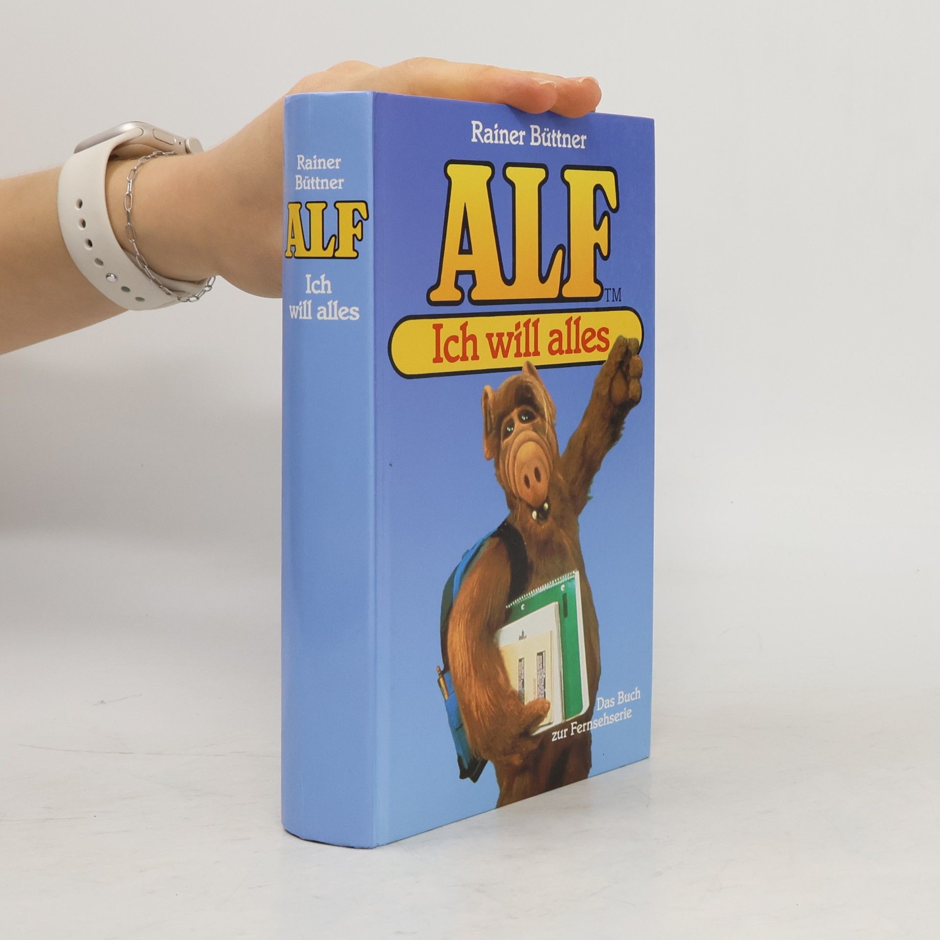 Alf. Ich will alles